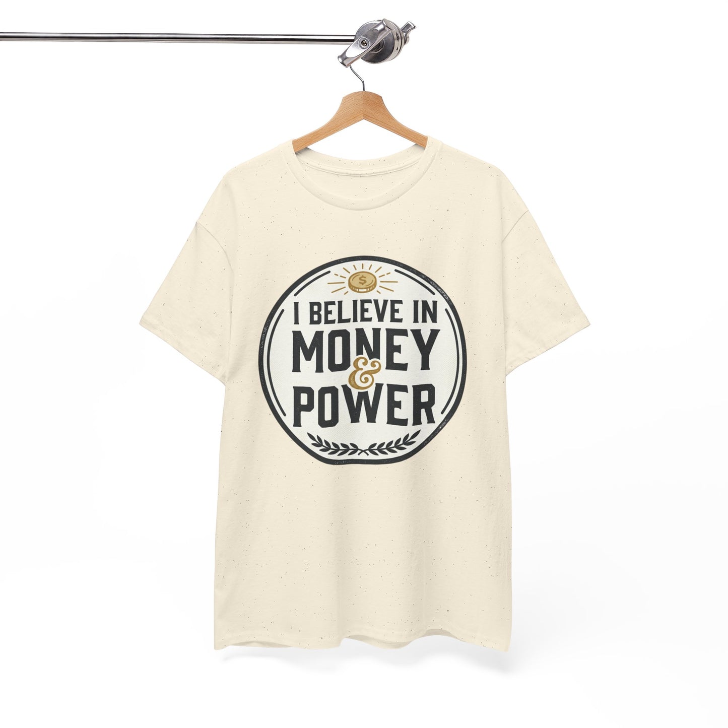 I Believe in Money & Power T-Shirt — Motivational Retro Graphic Tee