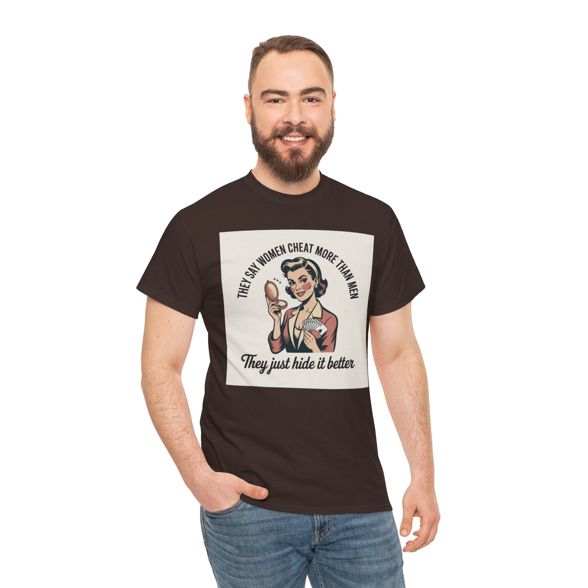 Vintage Pinup Tee — "They Say Women Cheat More Than Men — They Just Hide It Better" Printify