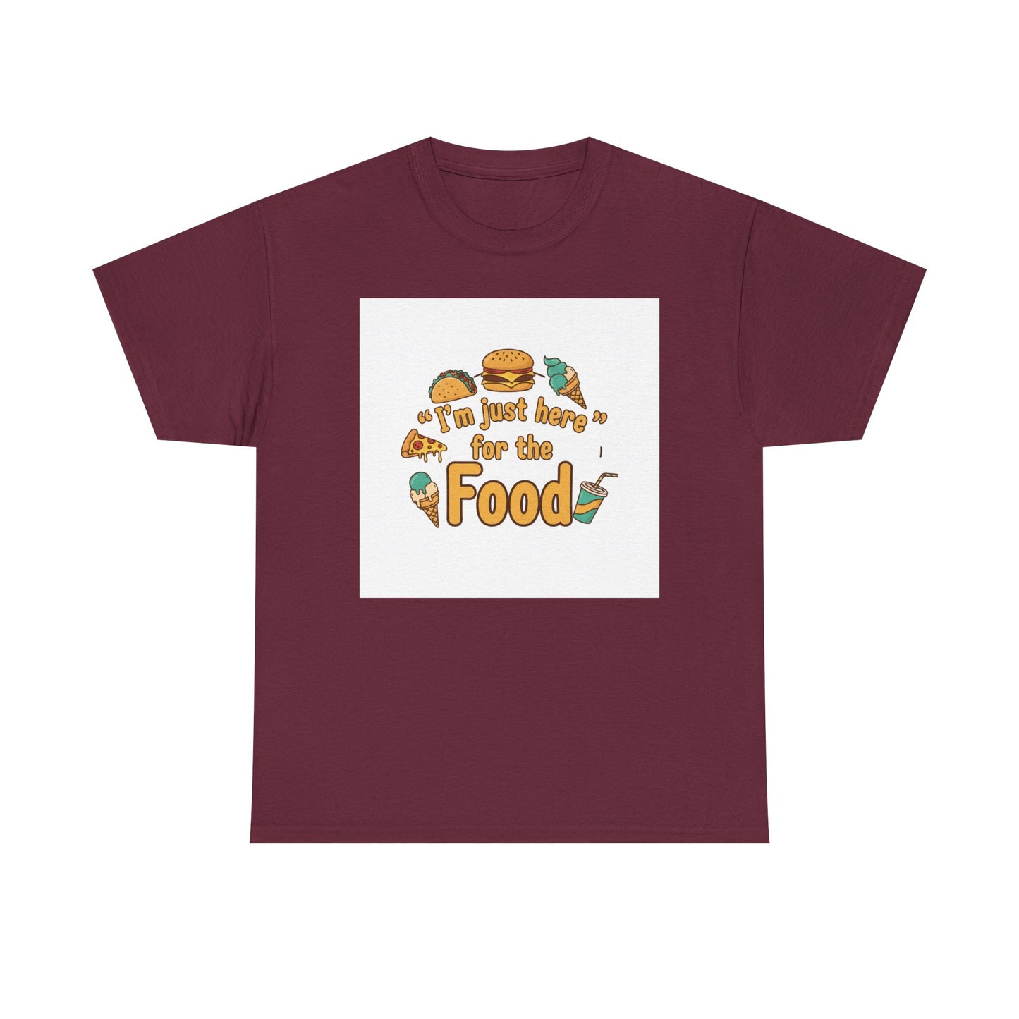 I'm Just Here for the Food T‑Shirt — Funny Foodie Graphic Tee