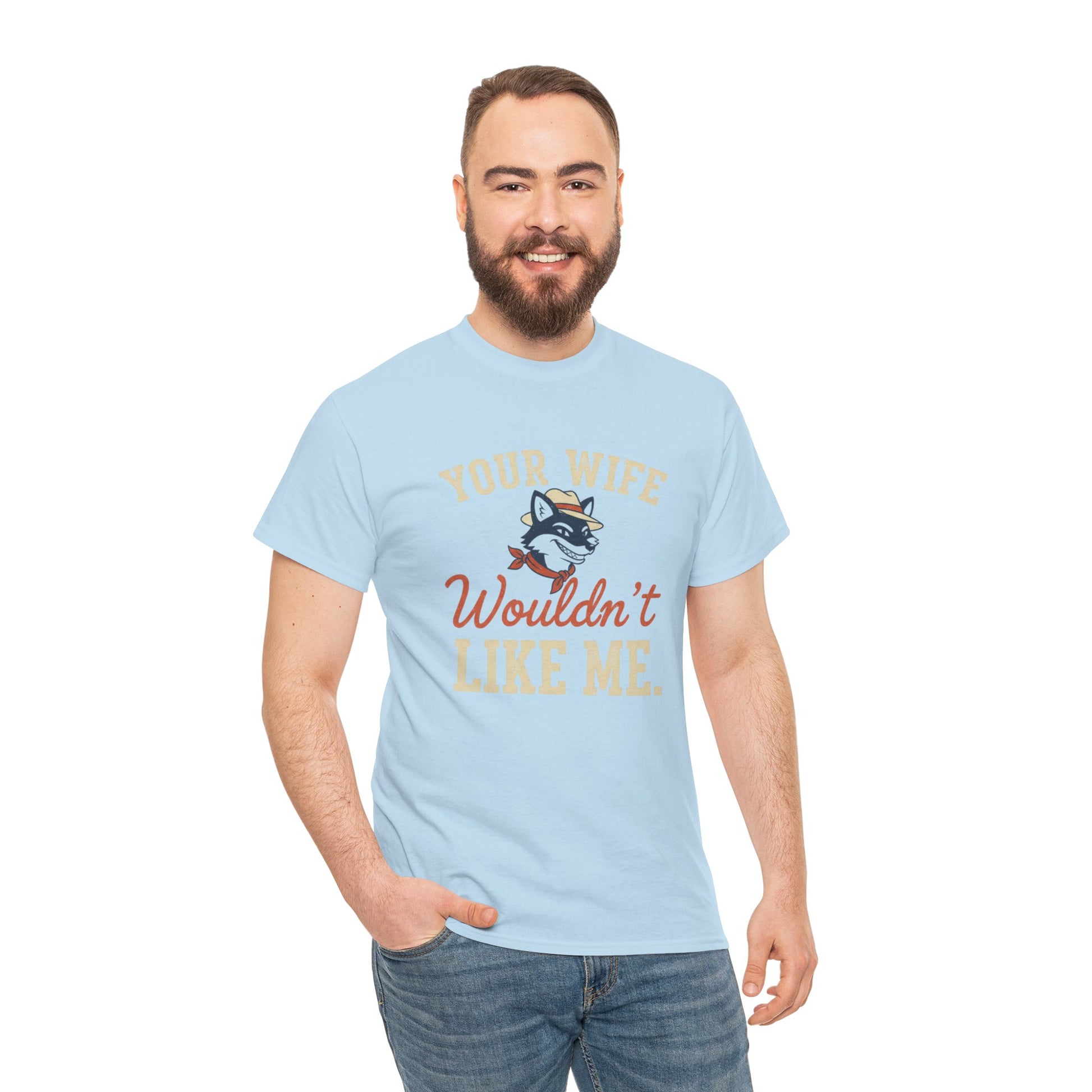 Graphic Tee — “Your Wife Wouldn't Like Me” Husky Dog Humor Shirt Printify