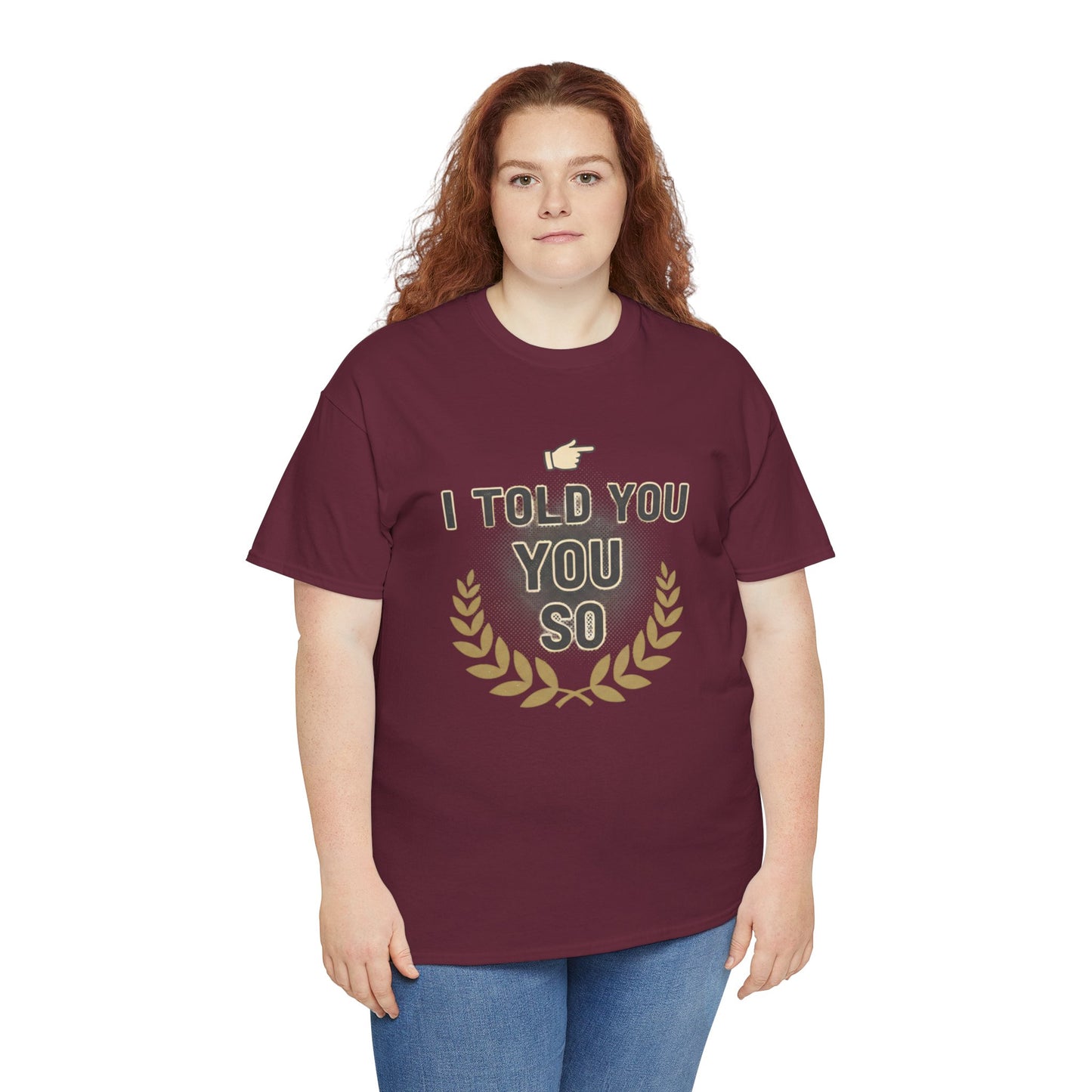 I Told You So Tee — Funny Victory Laurel Graphic T‑Shirt Printify