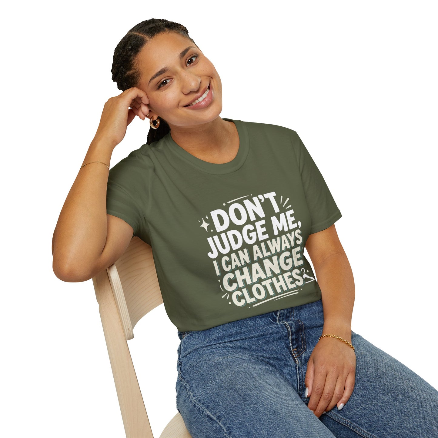 Don't Judge Me I Can Always Change Clothes T-Shirt