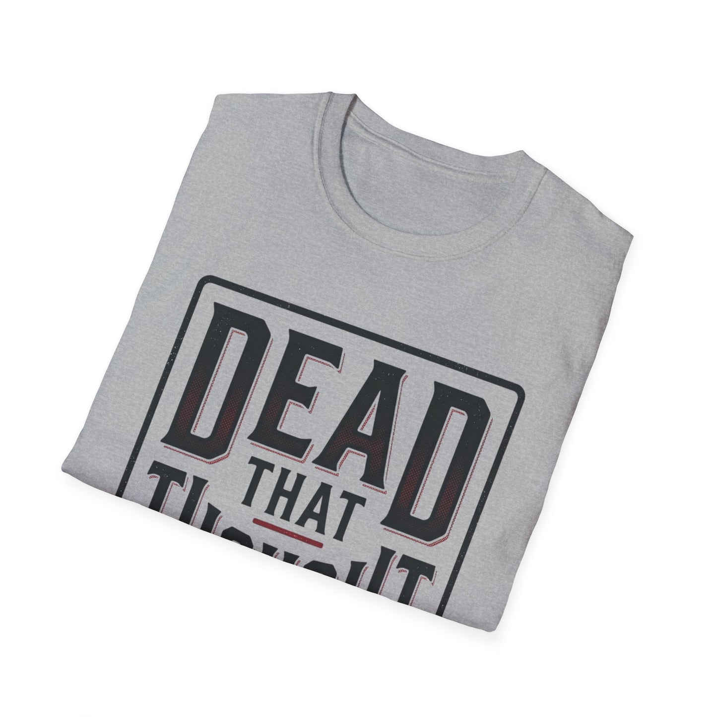 Dead That Thought T-Shirt — Dark Humor Graphic Tee