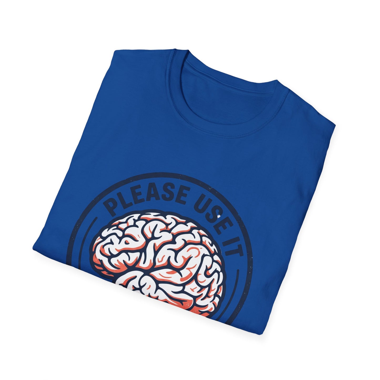 Please Use It Brain Graphic T-Shirt — Funny Mental Fitness Tee