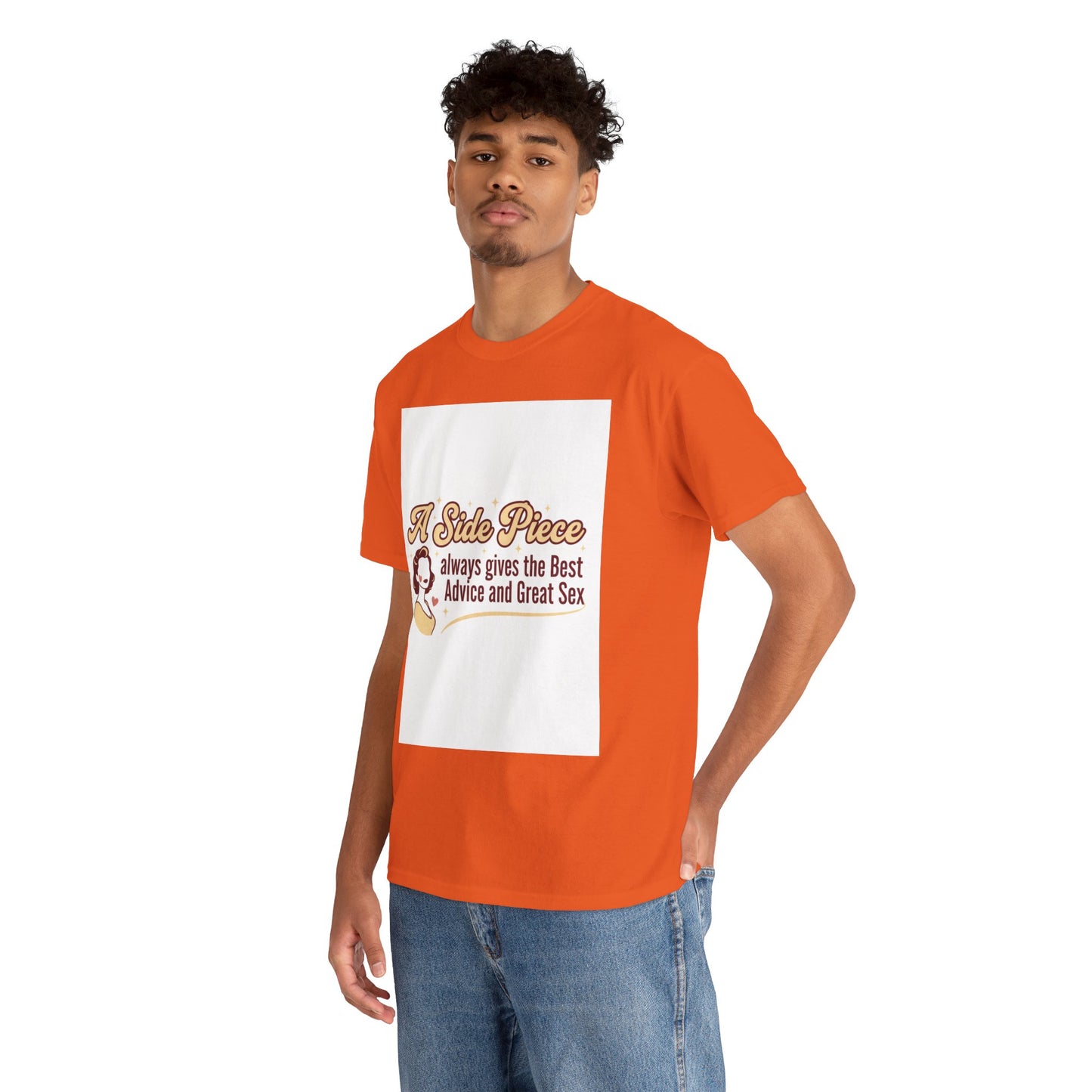 T-Shirt — “A Side Piece always gives the Best Advice and Great Sex” Graphic Tee