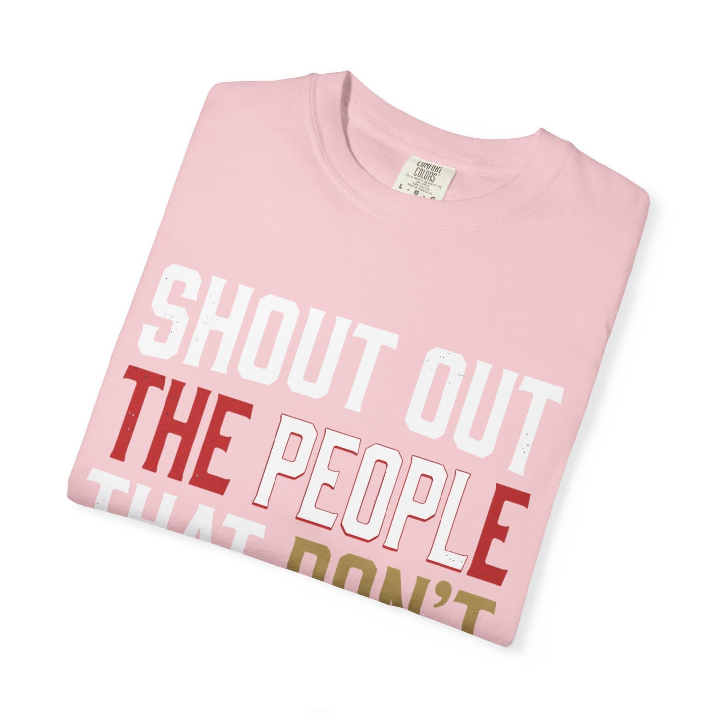 Shout Out The People That Don't Cheat!!! T-Shirt — Funny Honesty Statement Tee