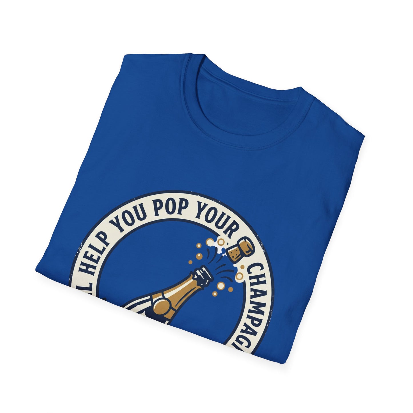 Champagne Cork Pop T-Shirt – "I’ll Help You Pop Your Champagne Cork" Celebration Tee