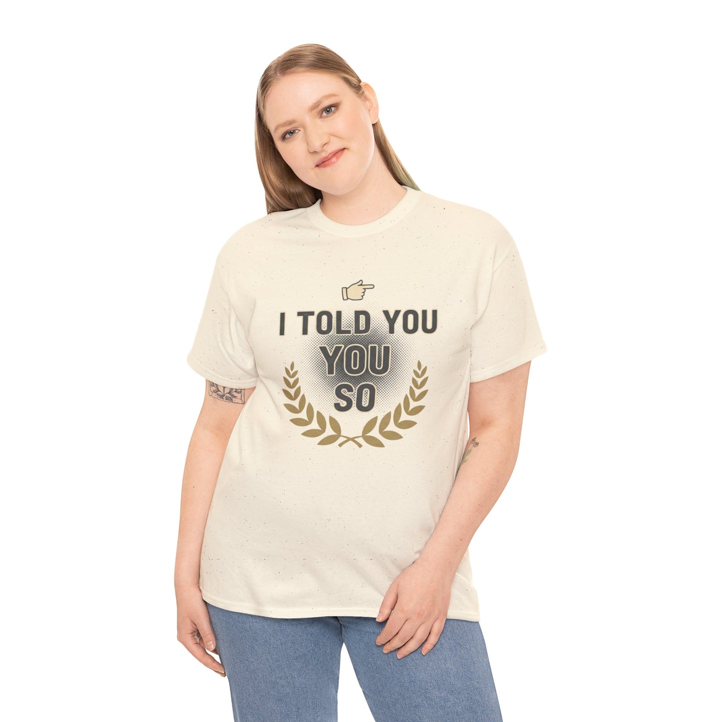 I Told You So Tee — Funny Victory Laurel Graphic T‑Shirt Printify
