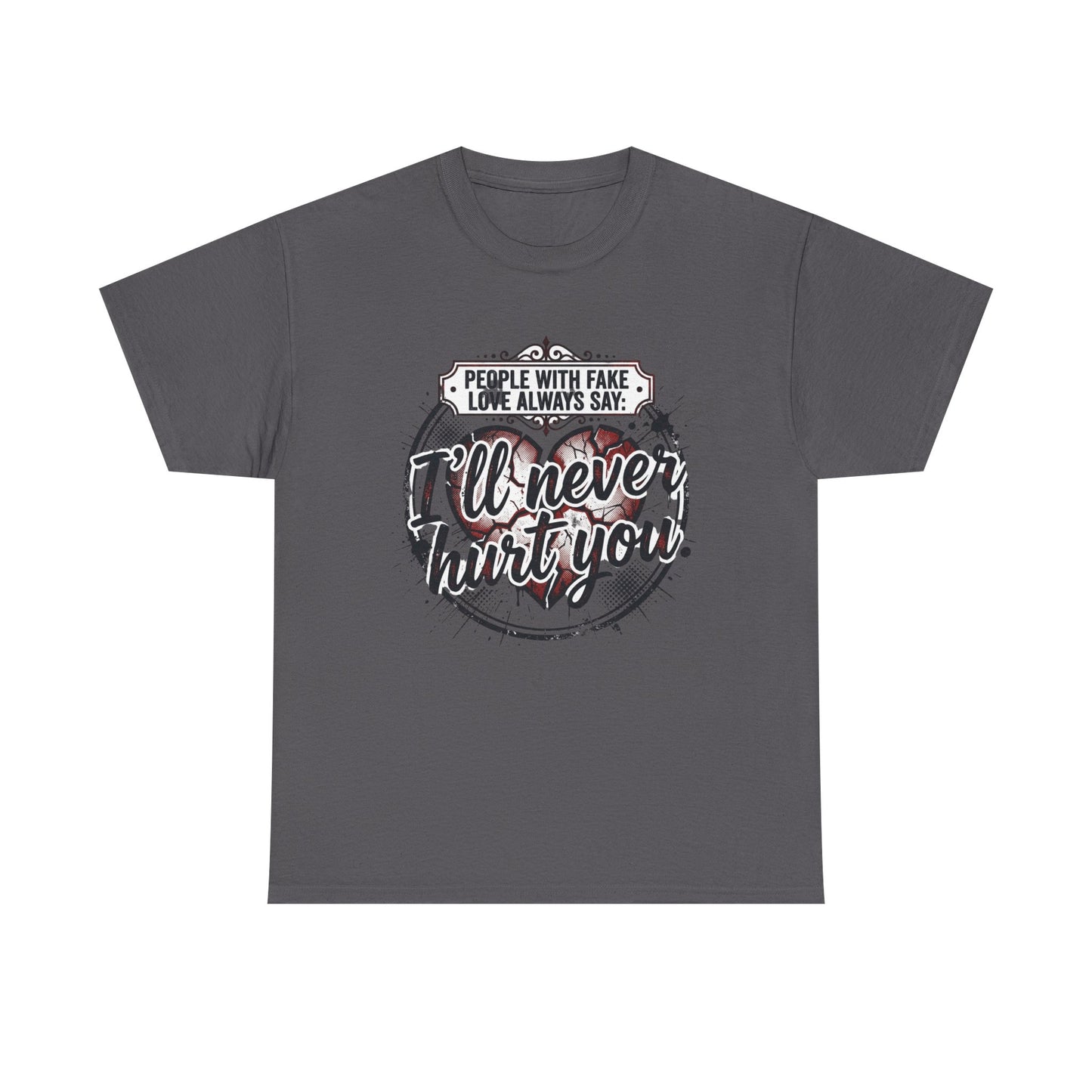I’ll Never Hurt You Tee — Vintage Heart Quote T-Shirt for Sass & Self-Defense