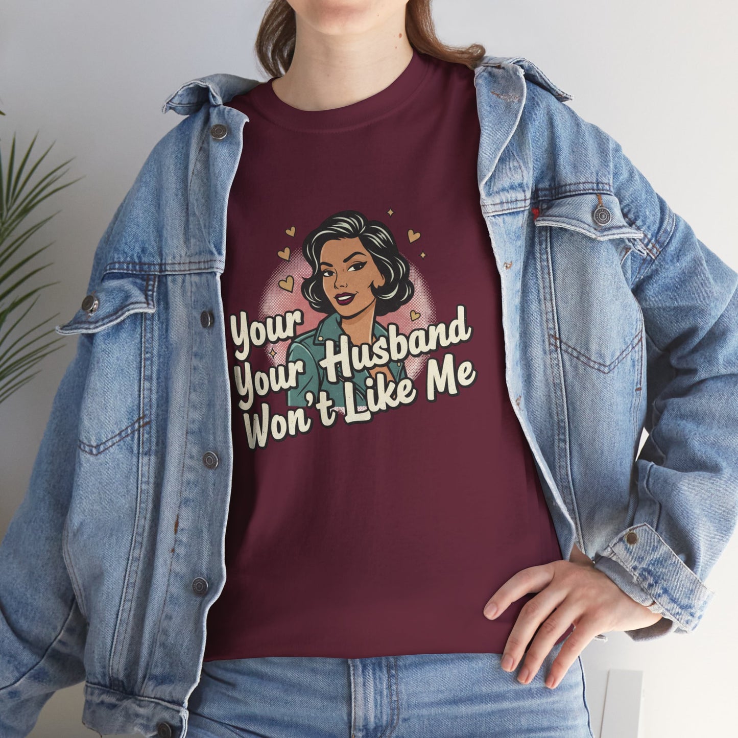 Graphic Tee — Retro Pinup "Your Husband Won't Like Me" Statement Shirt Printify