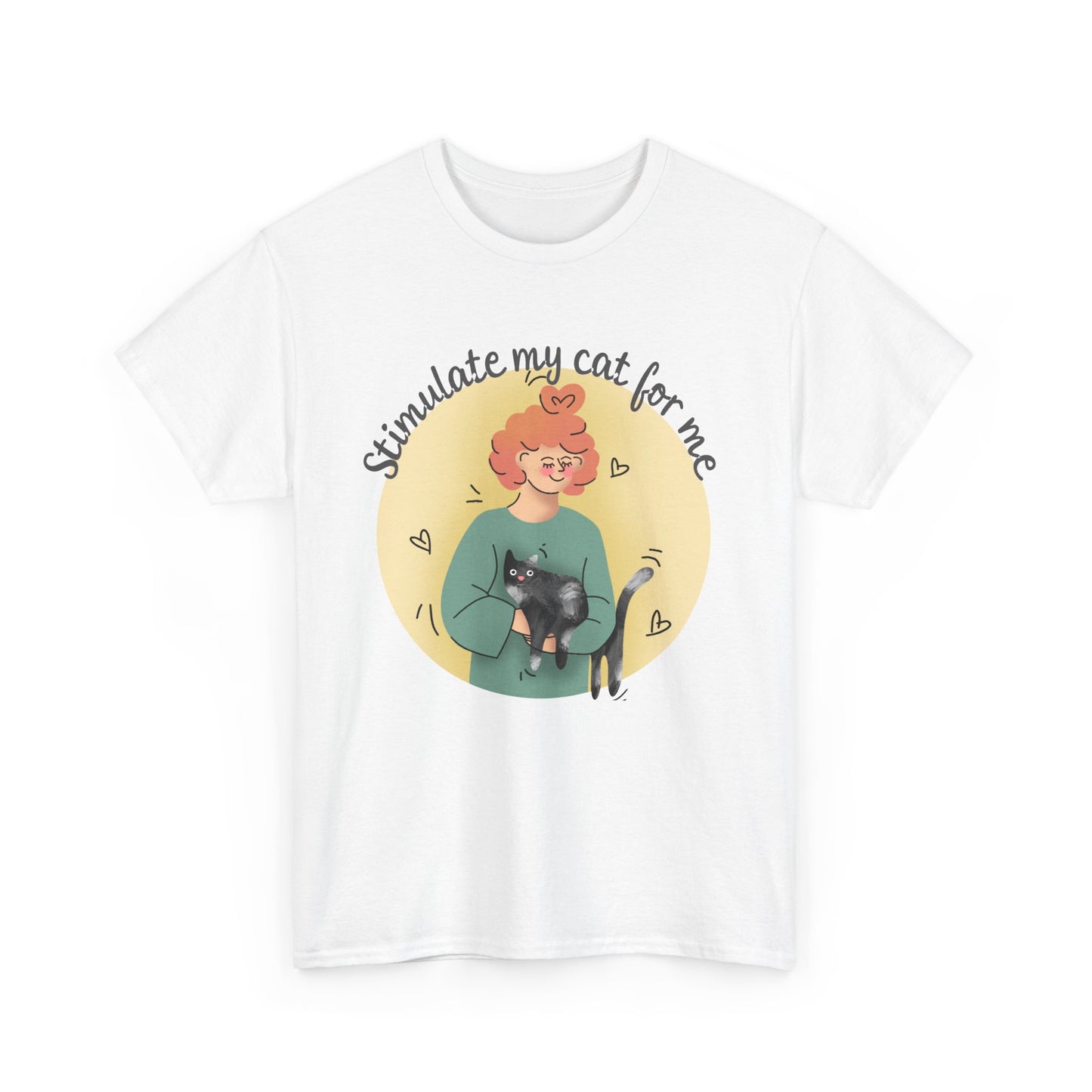 Funny Cat Lover - "Stimulate My Cat For Me"