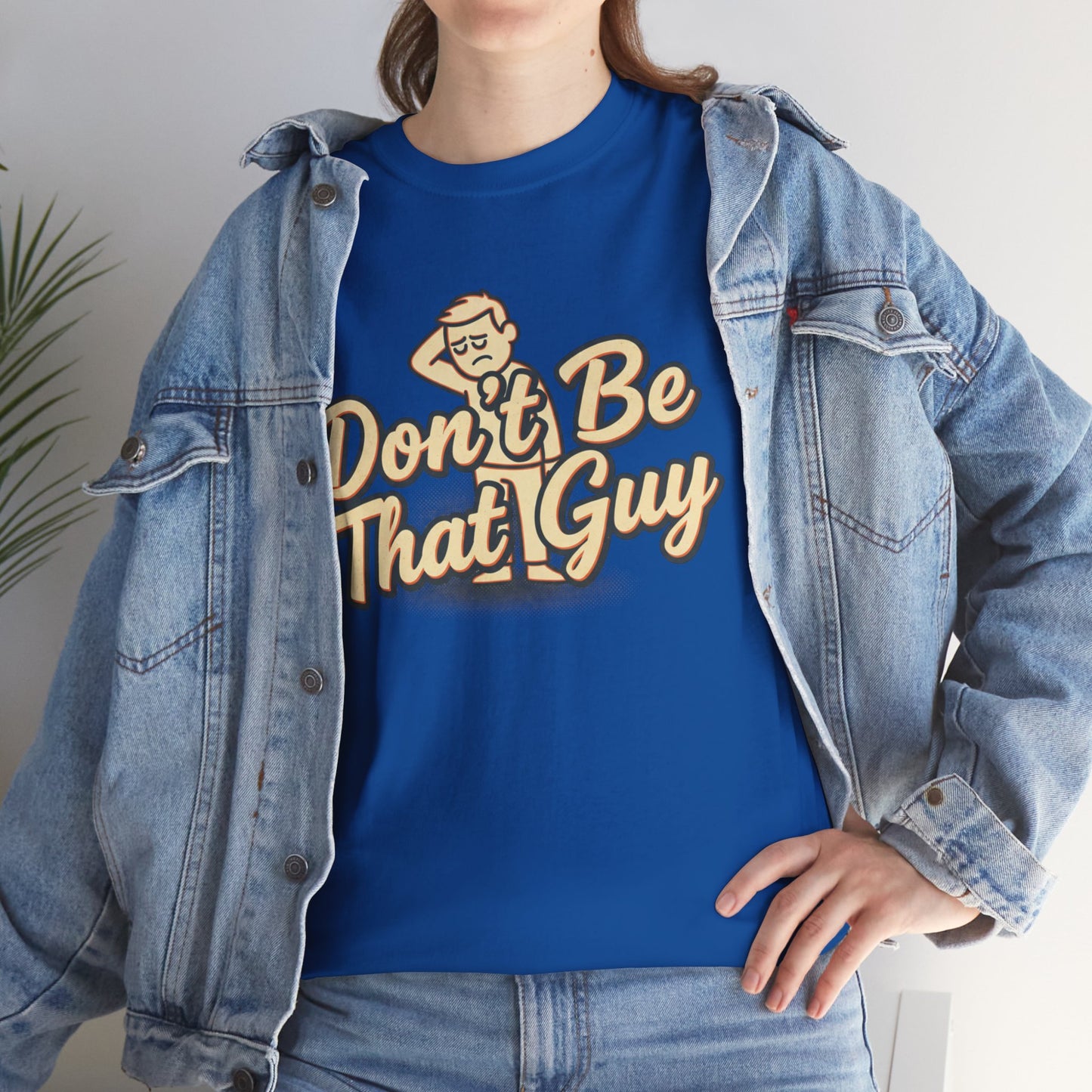 Don't Be That Guy Tee — Retro Graphic White T‑Shirt Printify