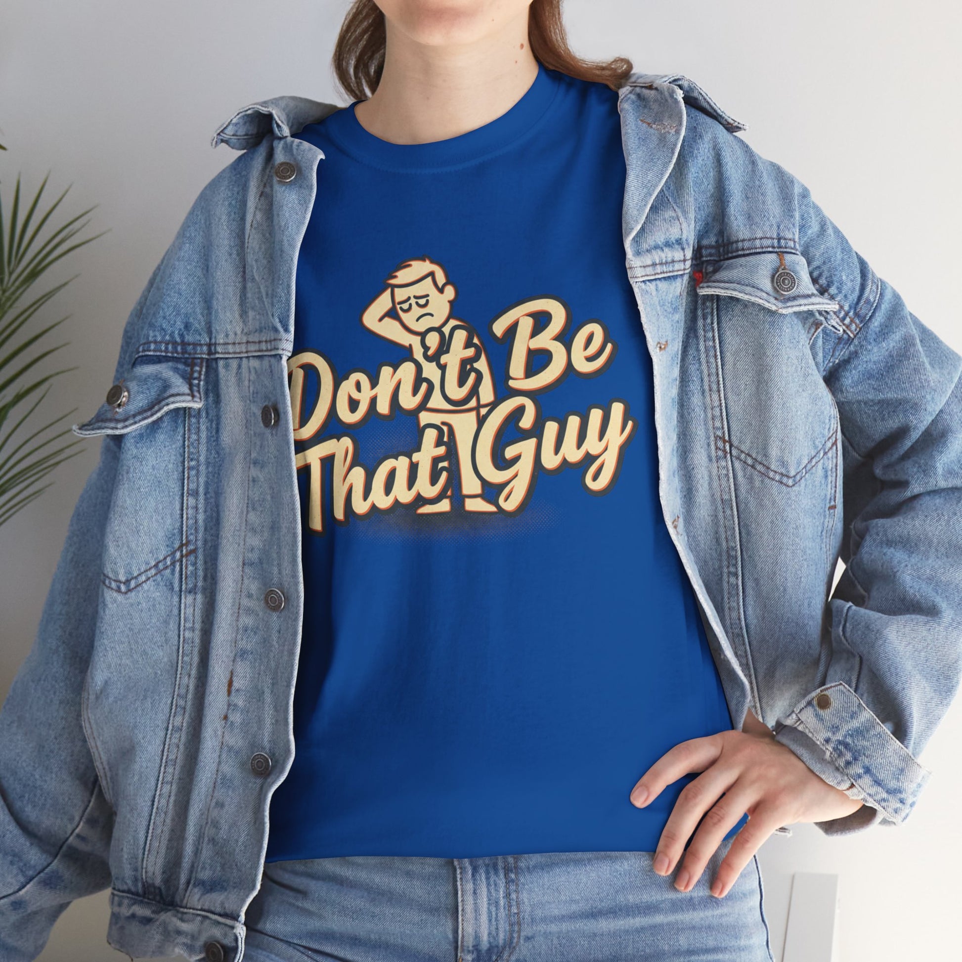 Don't Be That Guy Tee — Retro Graphic White T‑Shirt Printify