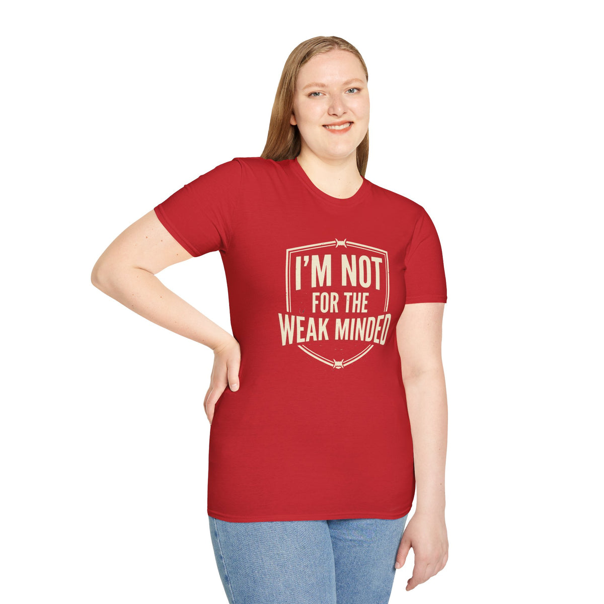 I’m Not For the Weak-Minded T-Shirt — Bold Motivational Graphic Tee