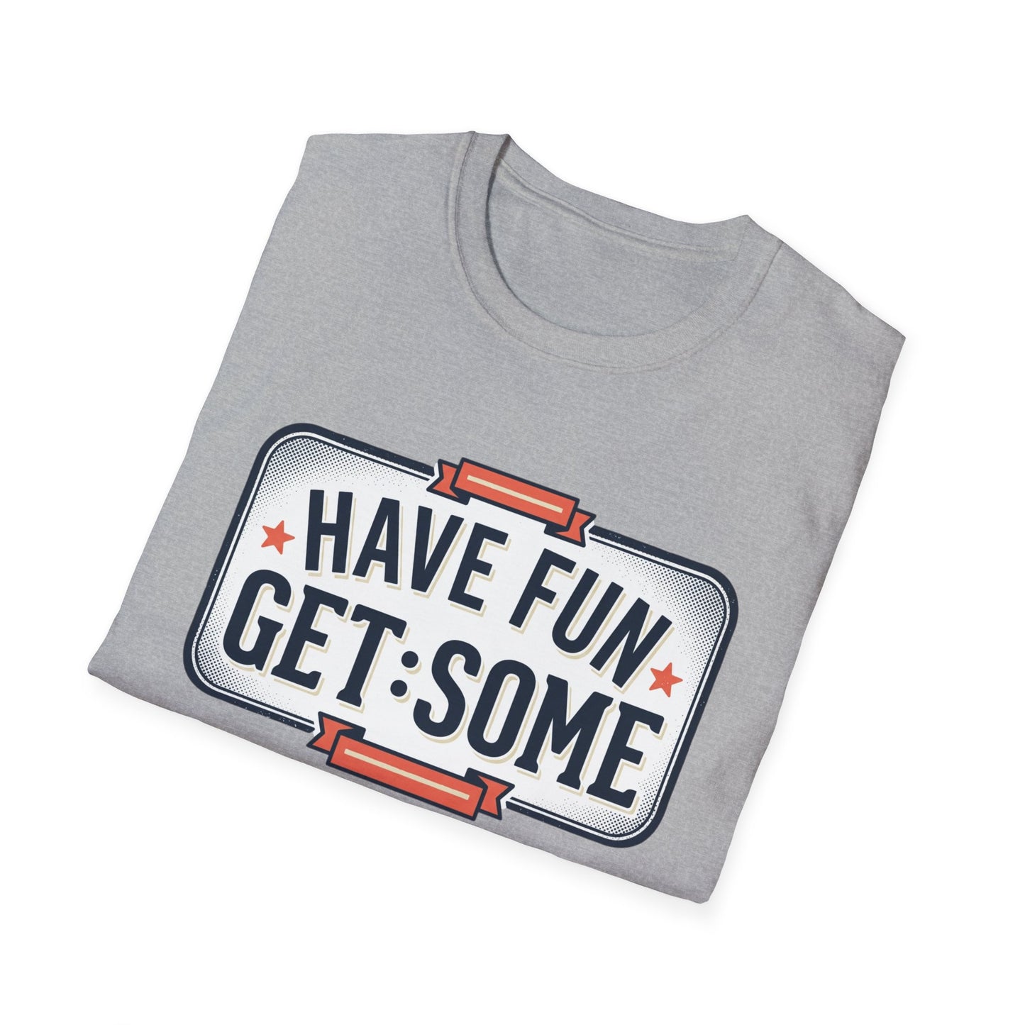 Have Fun Get Some T-Shirt — Retro Road Sign Graphic Tee