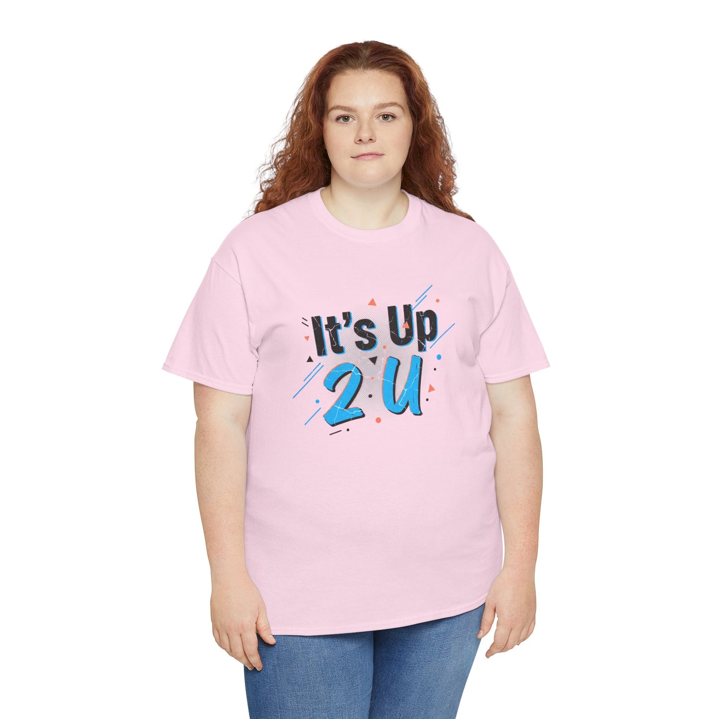 It's Up 2 U T-Shirt — Motivational Graphic Tee Printify