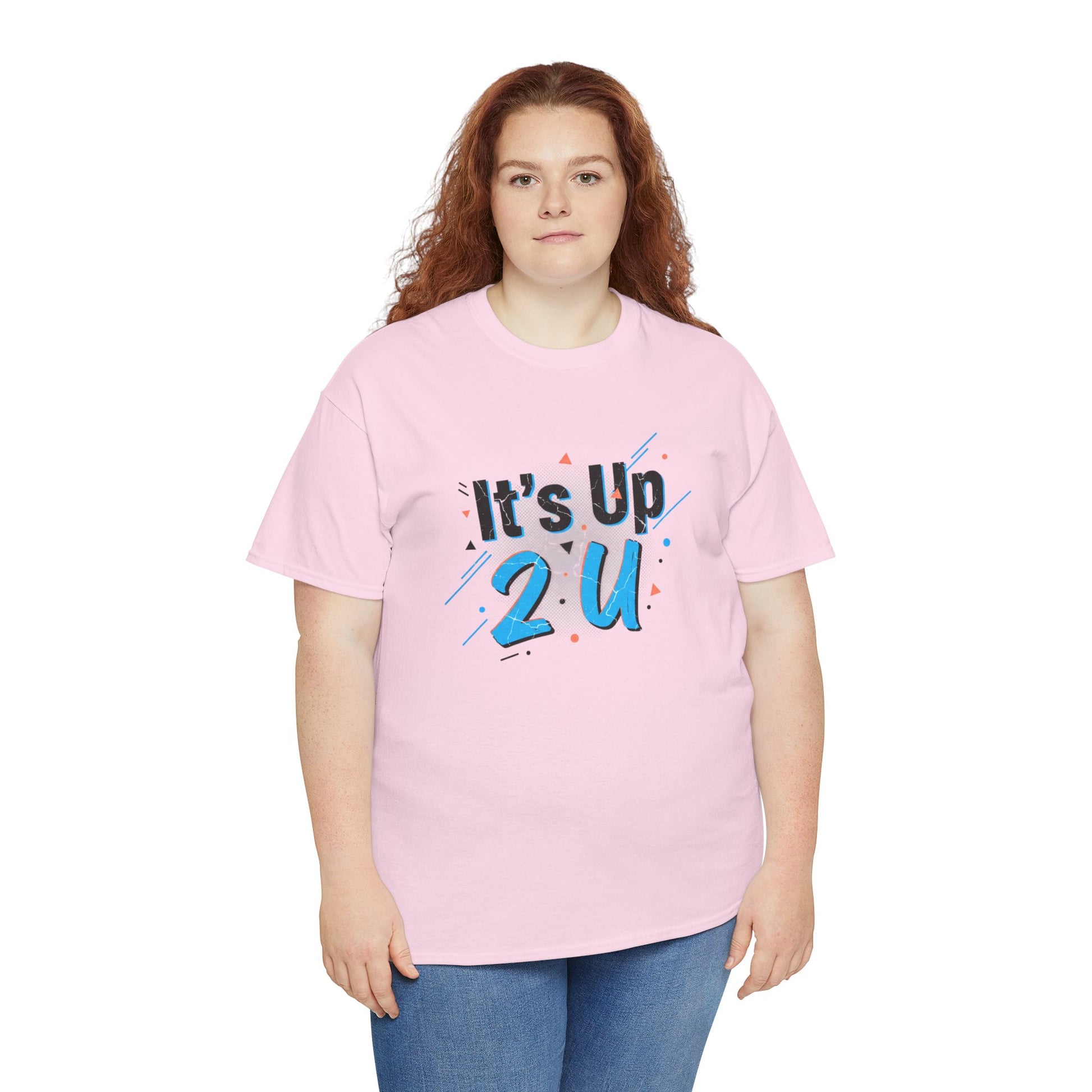 It's Up 2 U T-Shirt — Motivational Graphic Tee Printify