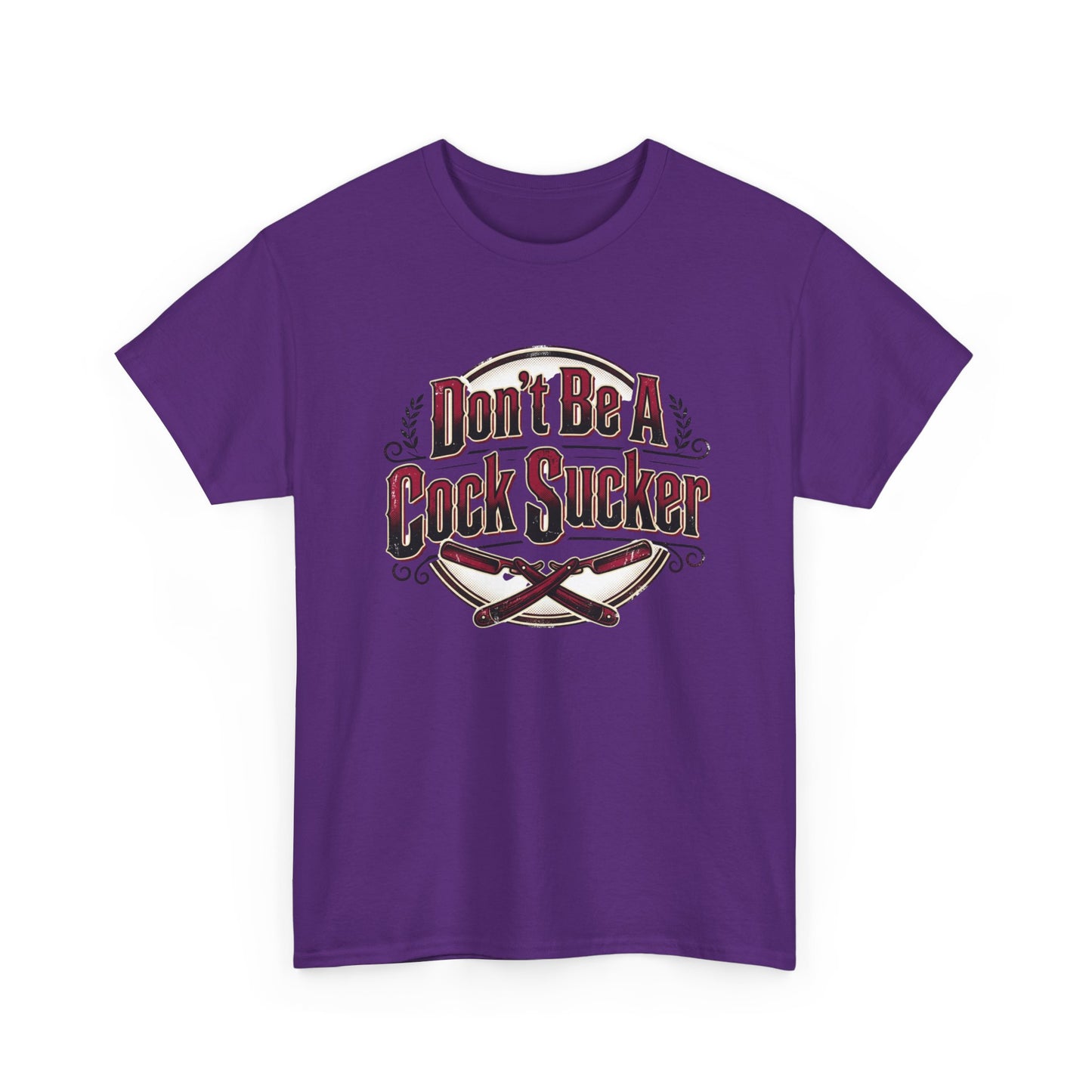 T-Shirt — "Don't Be A Cock Sucker" Graphic Tee Printify
