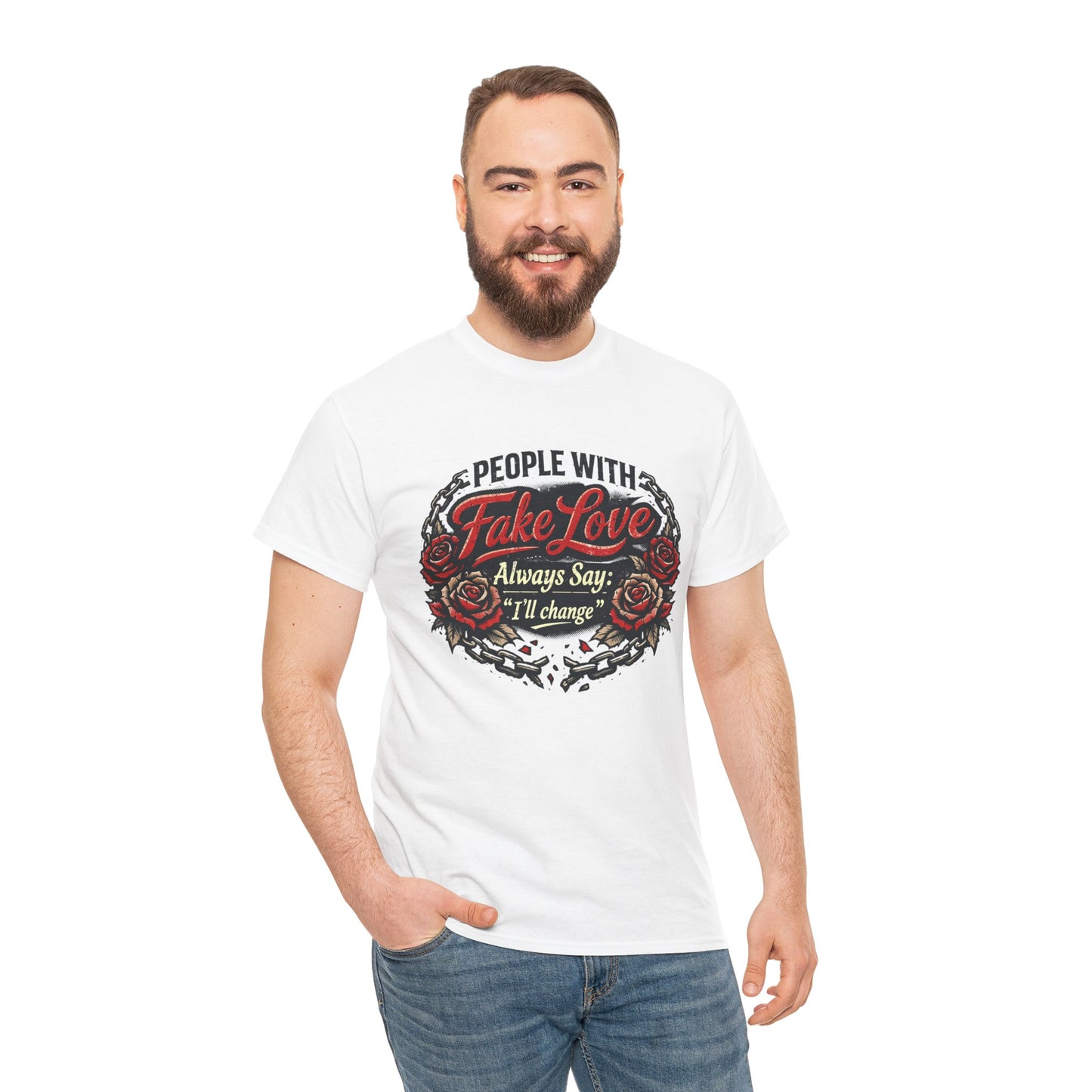 “People With Fake Love Always Say: I'll Change” Rose Design