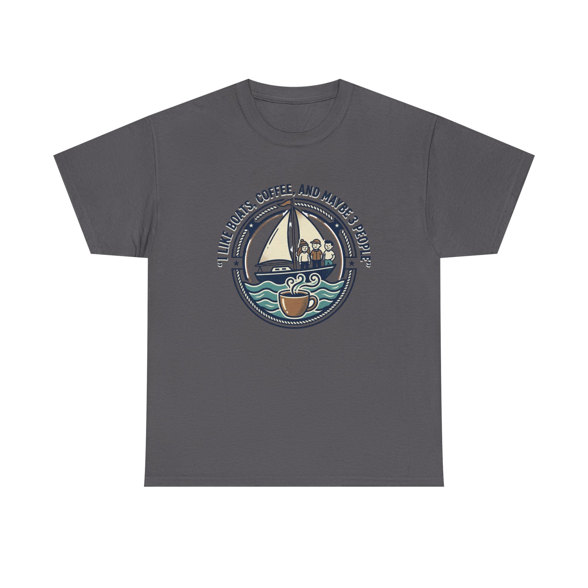 Sailboats & Coffee T‑Shirt — "I Like Boats, Coffee, and Maybe 3 People" Graphic Tee Printify