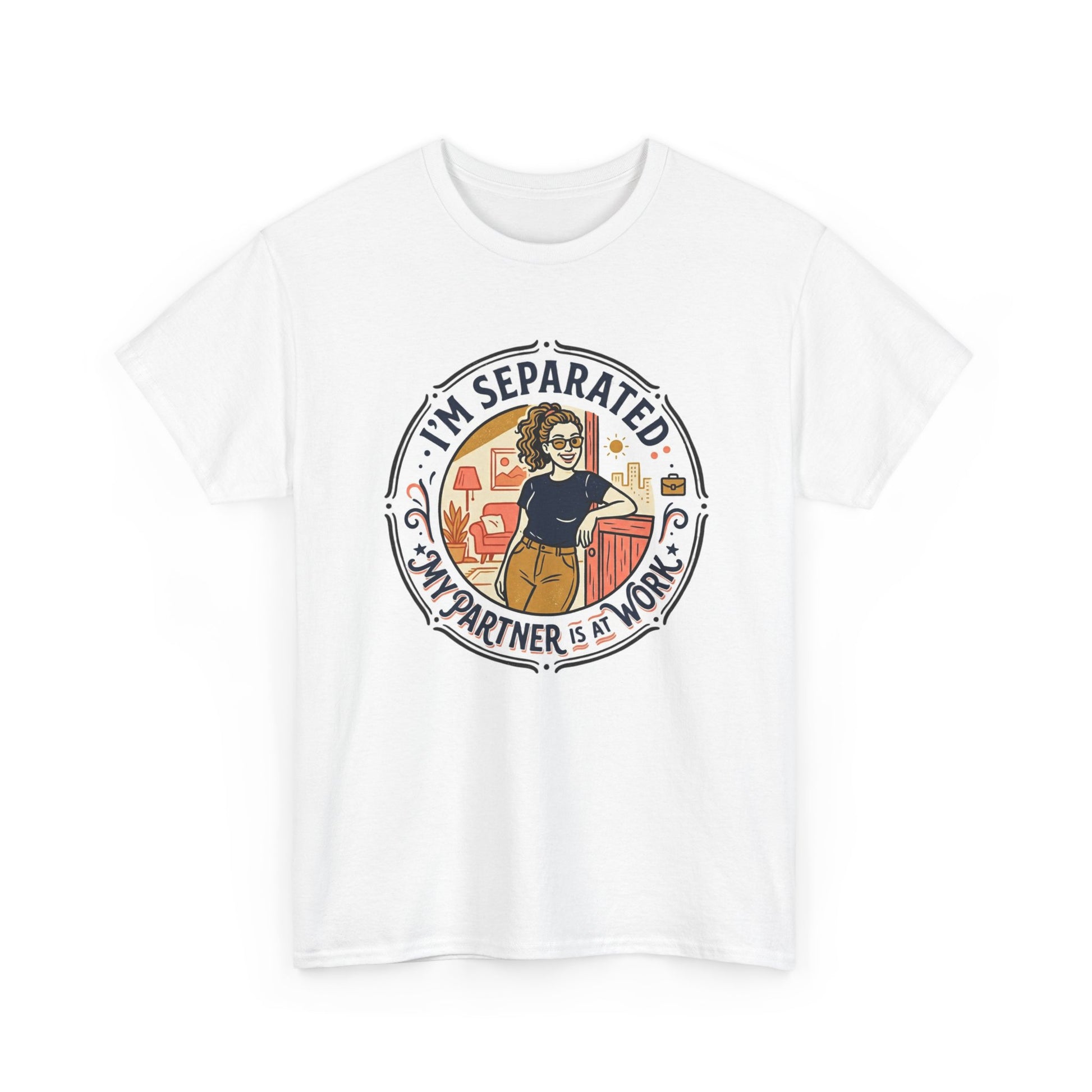 Separated from My Partner at Work T-Shirt Printify