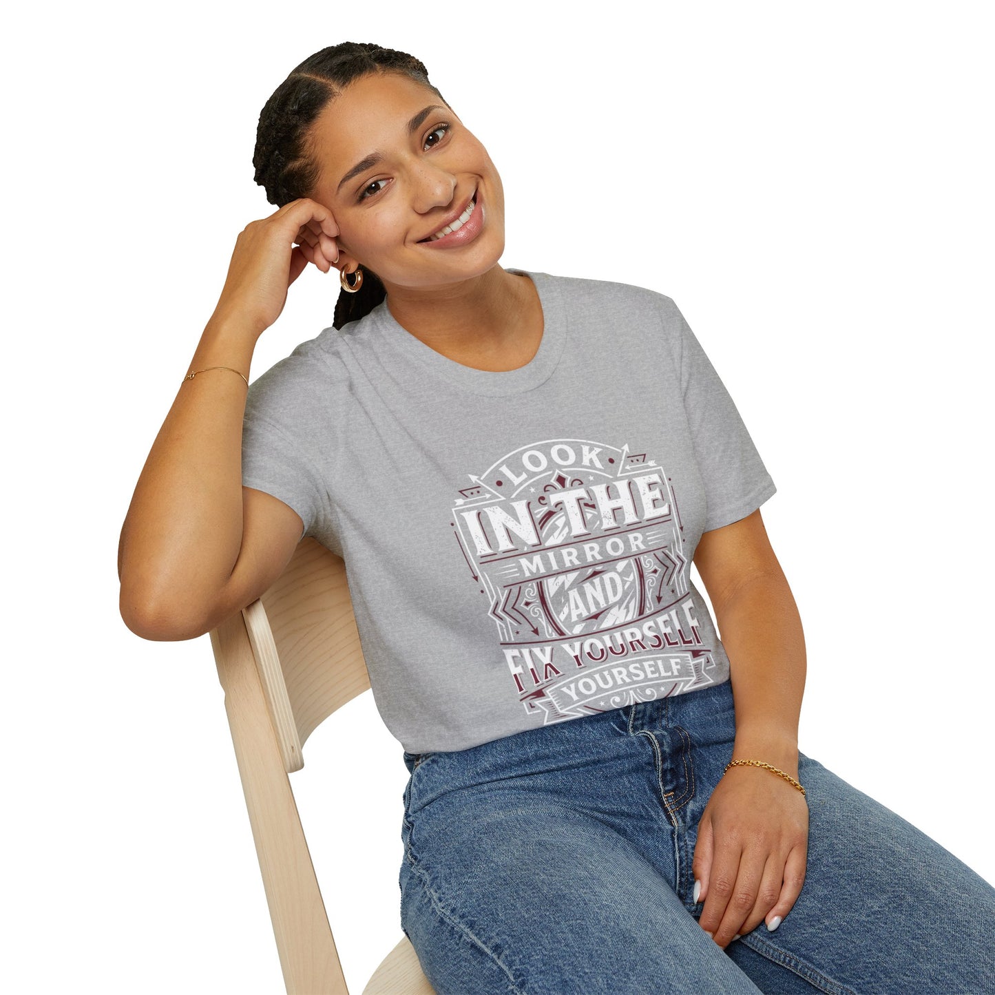 Look in the Mirror Fix Yourself T-Shirt