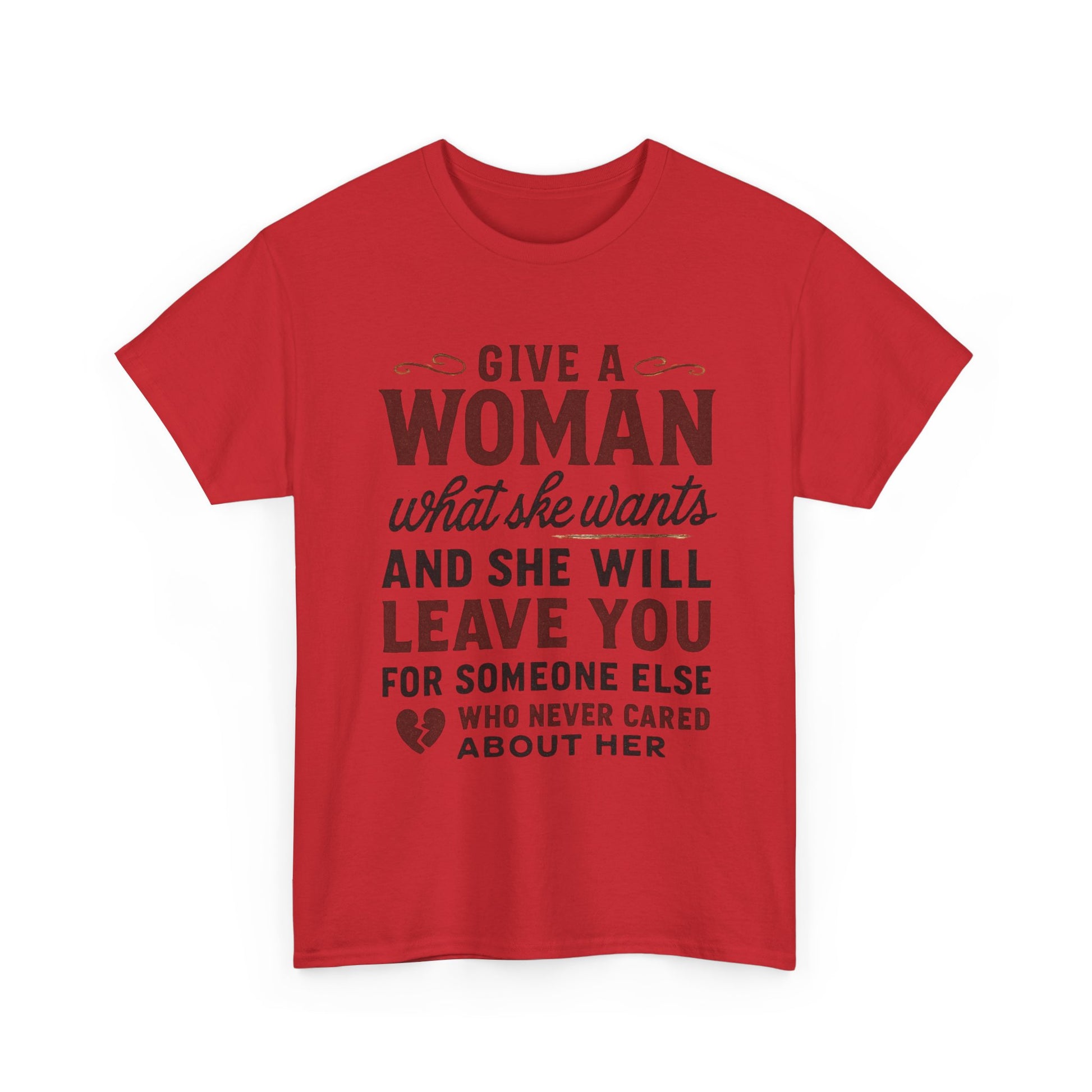 T-Shirt — "Give a Woman What She Wants" Funny Relationship Quote Tee Printify