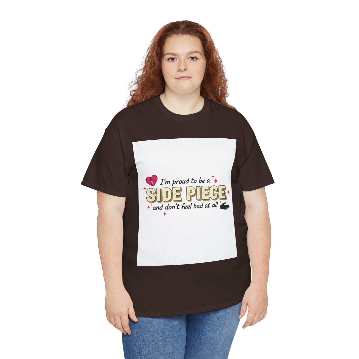 Side Piece Funny Graphic Tee — "I’m Proud to Be a Side Piece and Don’t Feel Bad at All" Printify