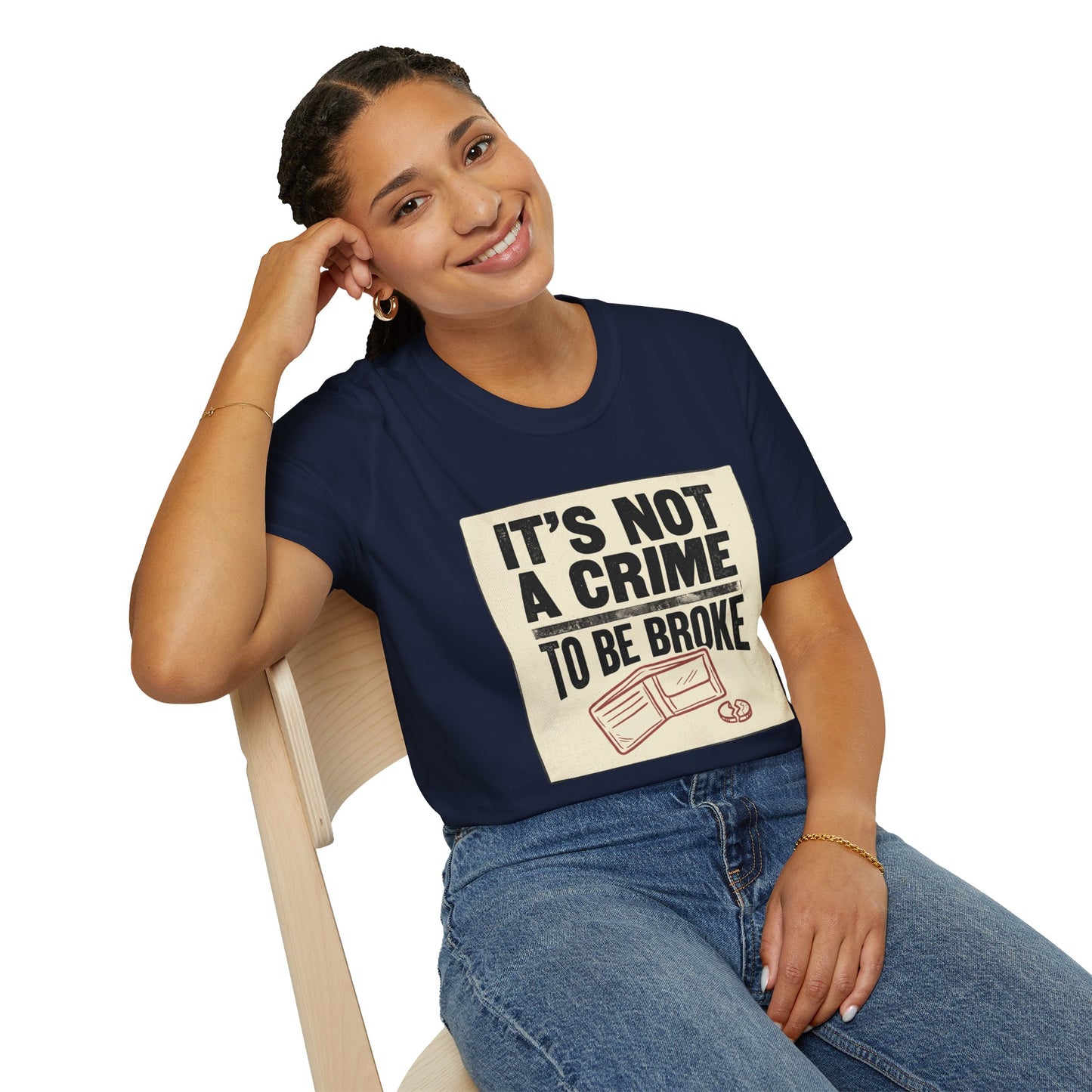 It's Not a Crime to Be Broke T-Shirt
