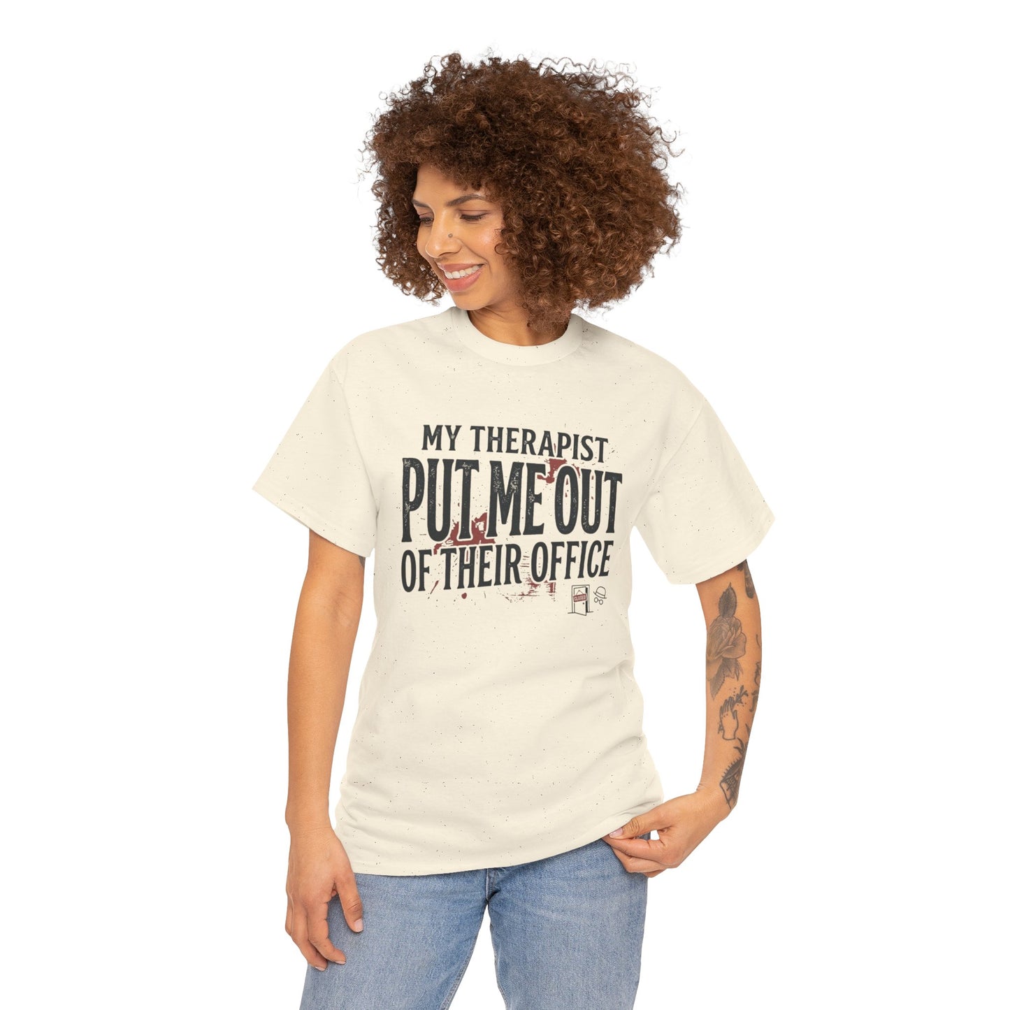 “My Therapist Put Me Out of Their Office” Funny Mental Health Tee Printify