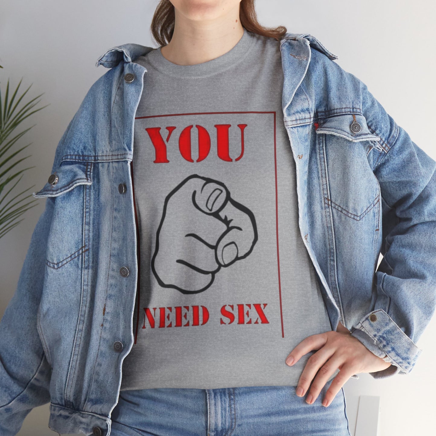'You Need Sex' T‑Shirt — Provocative Graphic Tee for Bold Statement