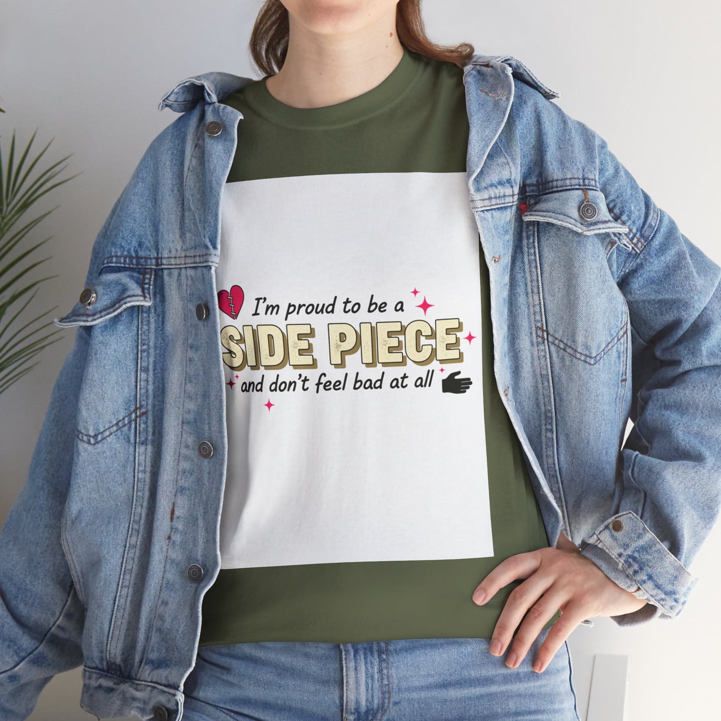 Side Piece Funny Graphic Tee — "I’m Proud to Be a Side Piece and Don’t Feel Bad at All" Printify