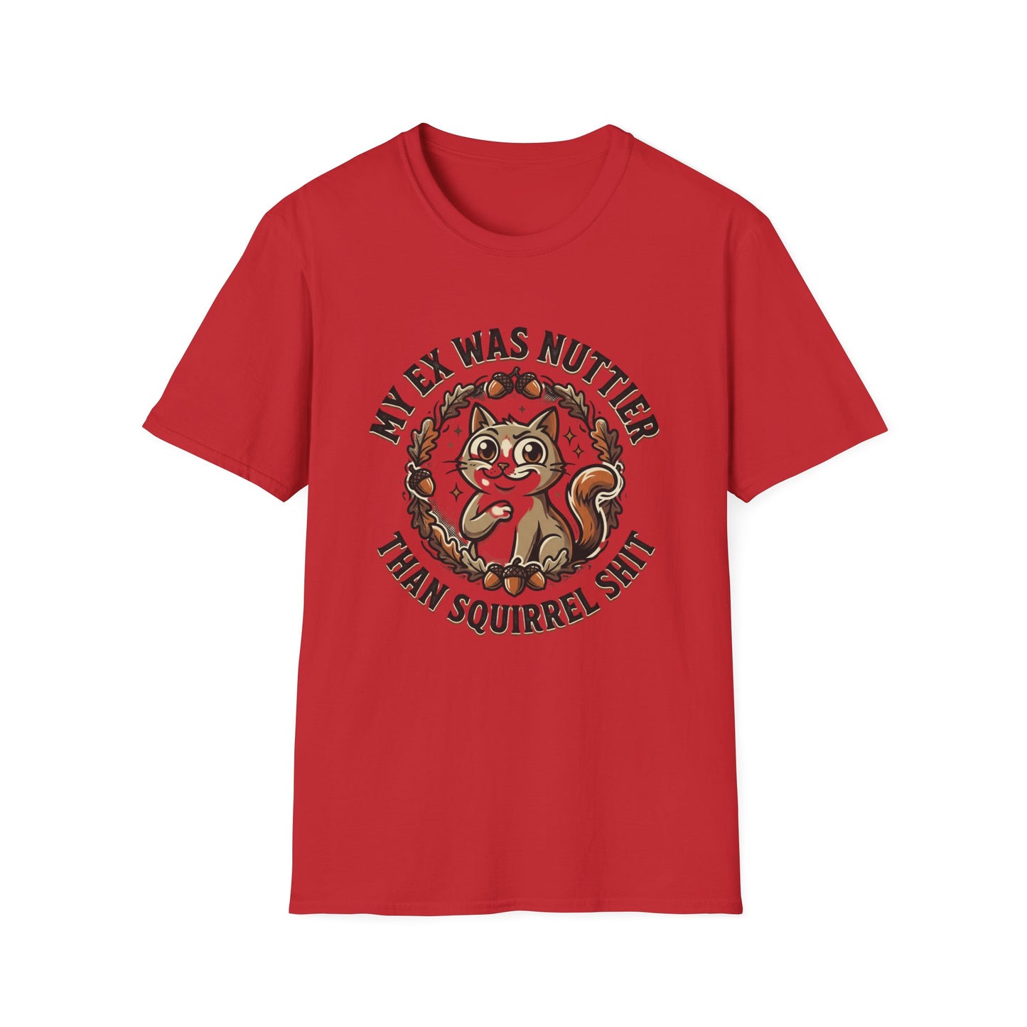 My Ex Was Nuttier Than Squirrel Shit T-Shirt