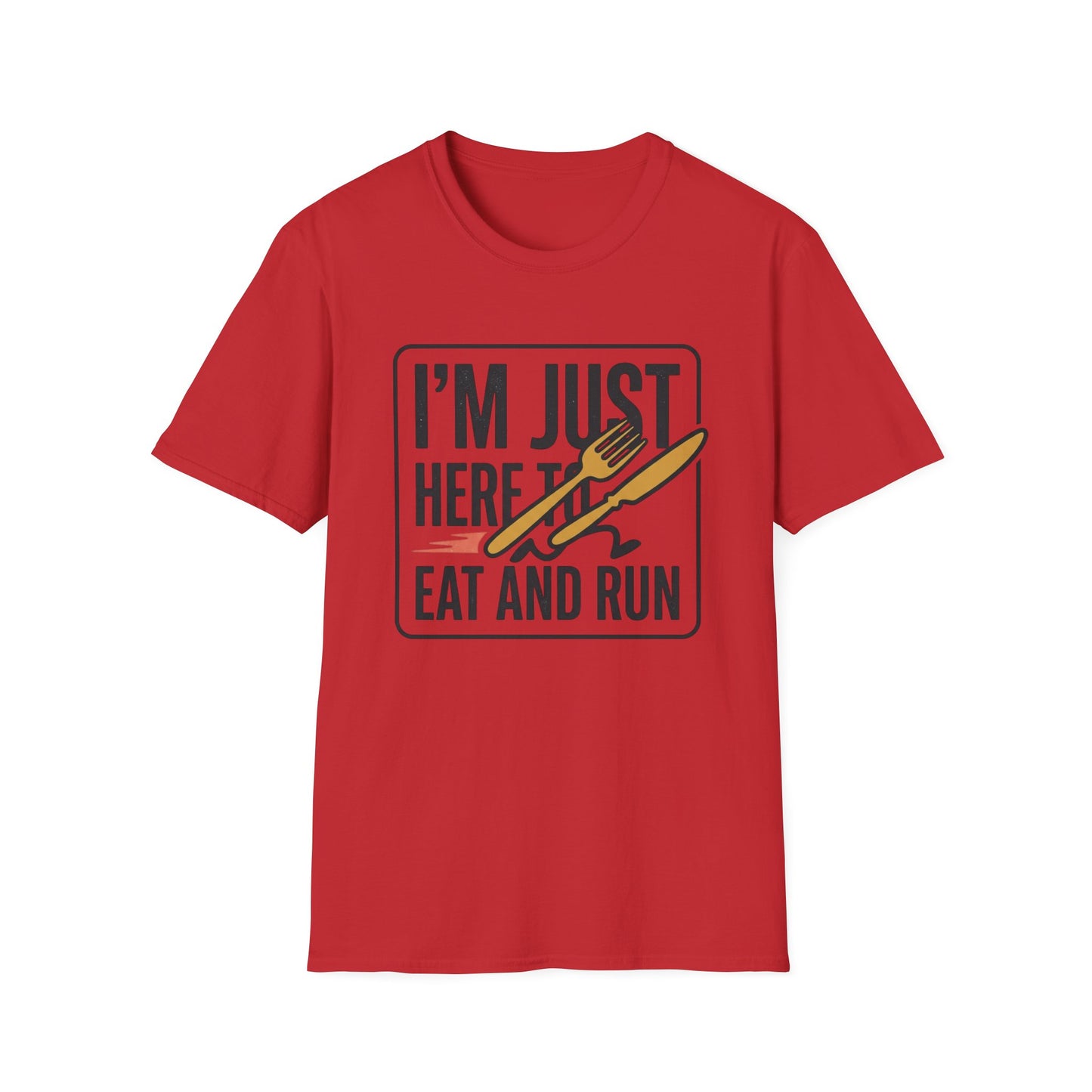 I'm Just Here to Eat and Run T-Shirt — Funny Runner & Foodie Tee