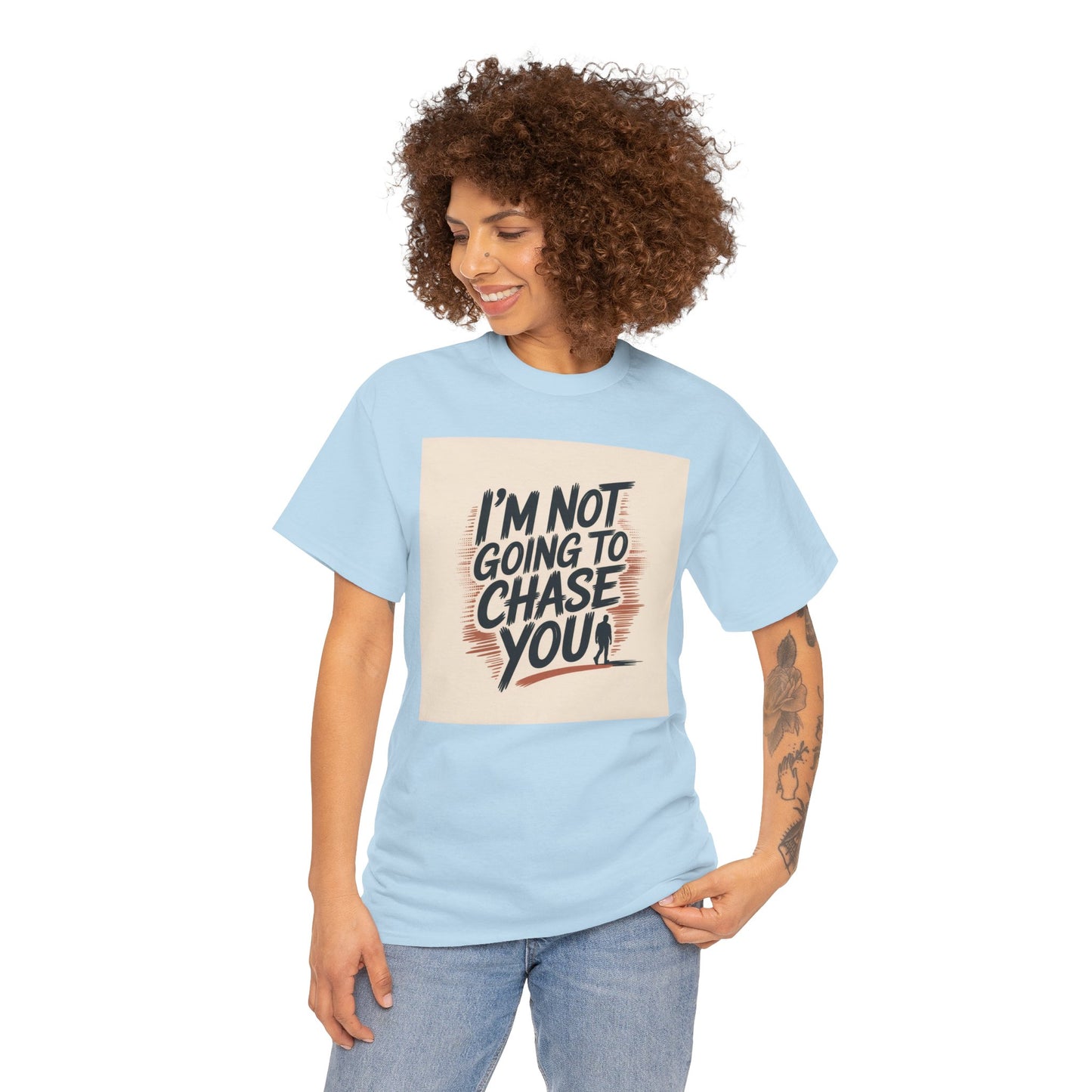 I’m Not Going To Chase You Tee — Retro Graphic Statement T-Shirt