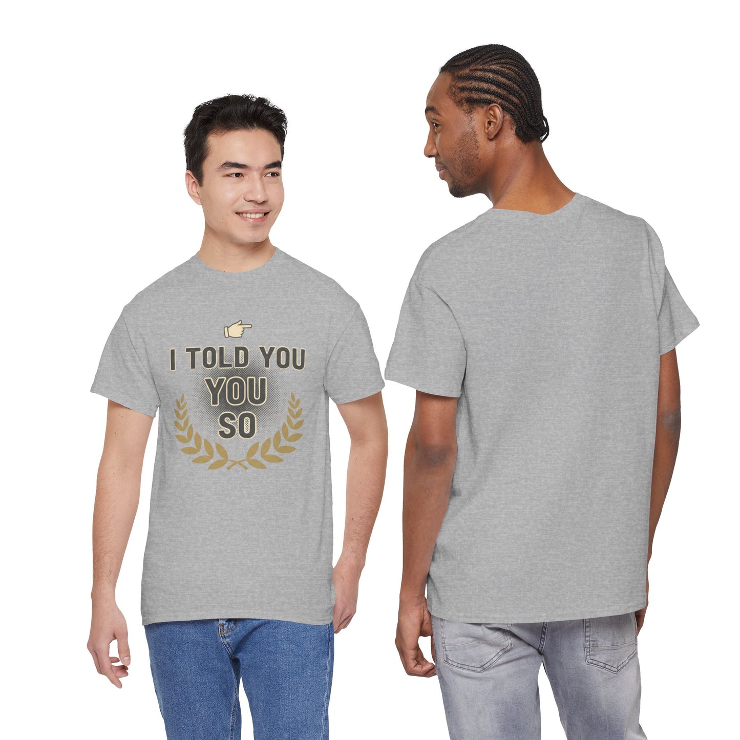 I Told You So Tee — Funny Victory Laurel Graphic T‑Shirt Printify