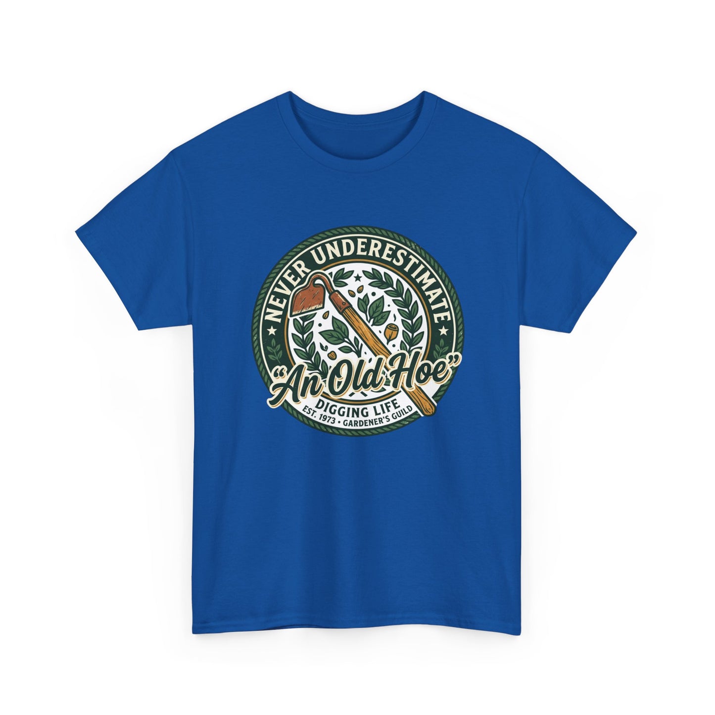 "Never Underestimate An Old Hoe" Gardening Tee