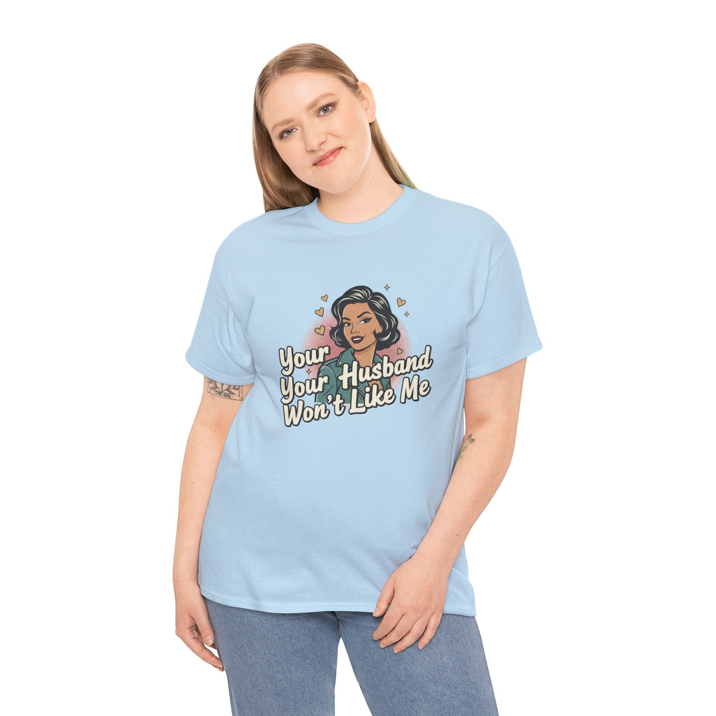 Graphic Tee — Retro Pinup "Your Husband Won't Like Me" Statement Shirt Printify
