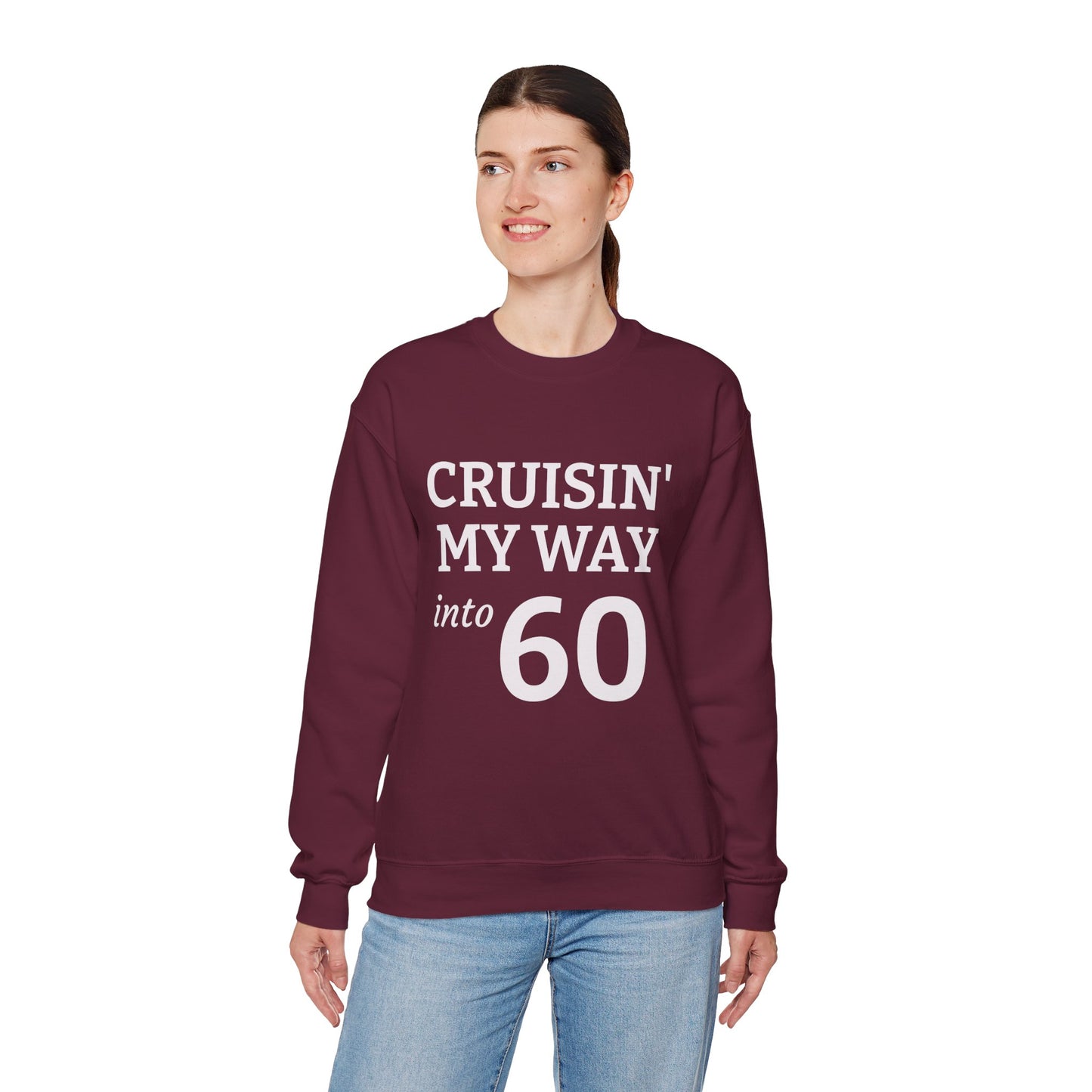 Cruisin' My Way into 60 Sweatshirt
