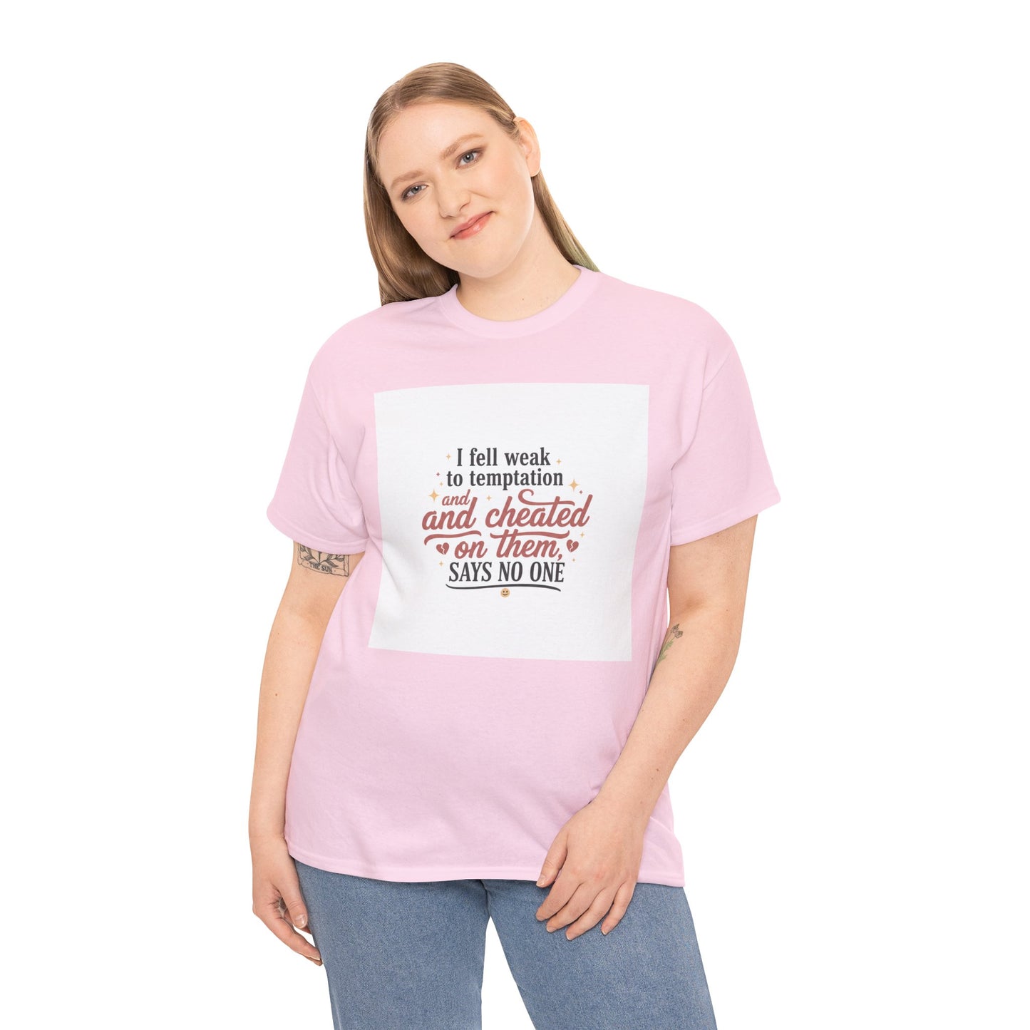Funny Relationship Quote T-Shirt — “I fell weak to temptation and cheated on them” Graphic Tee Printify