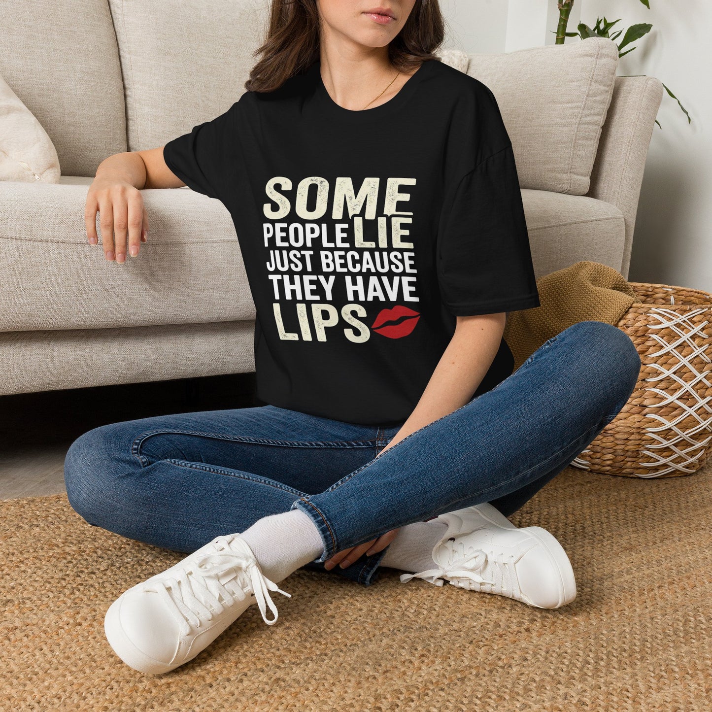 "Some People Lie Just Because They Have Lips" Funny Sarcastic Tee-Graphic T-Shirt
