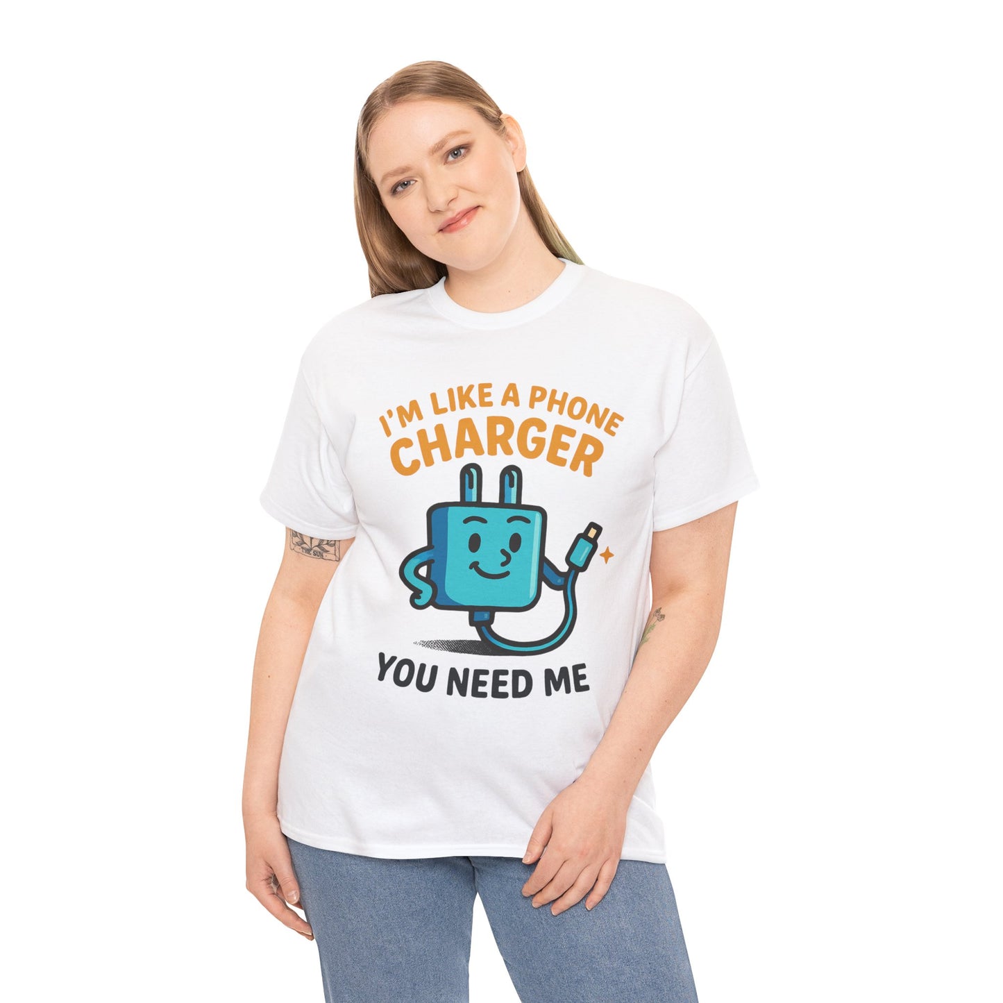 I’m Like a Phone Charger T-Shirt – Cute Tech Pun Tee (“You Need Me”)