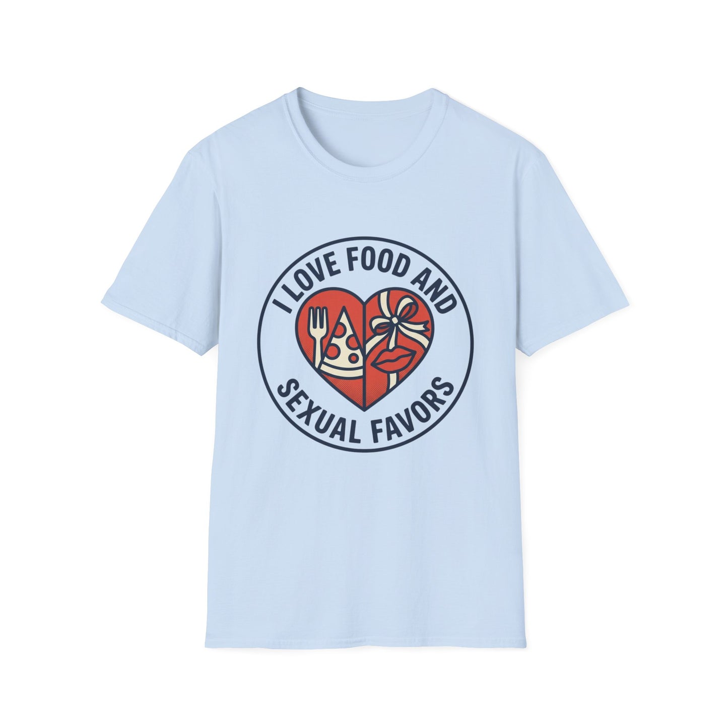 "I Love Food and Sexual Favors" Graphic Tee (Heart Pizza & Candy Design)