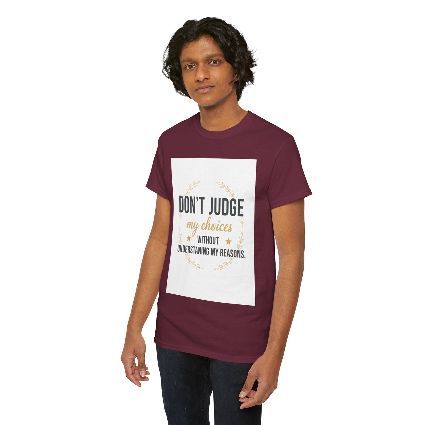 Don’t Judge My Choices T-Shirt – “Don’t Judge My Choices Without Understanding My Reasons” Graphic Tee