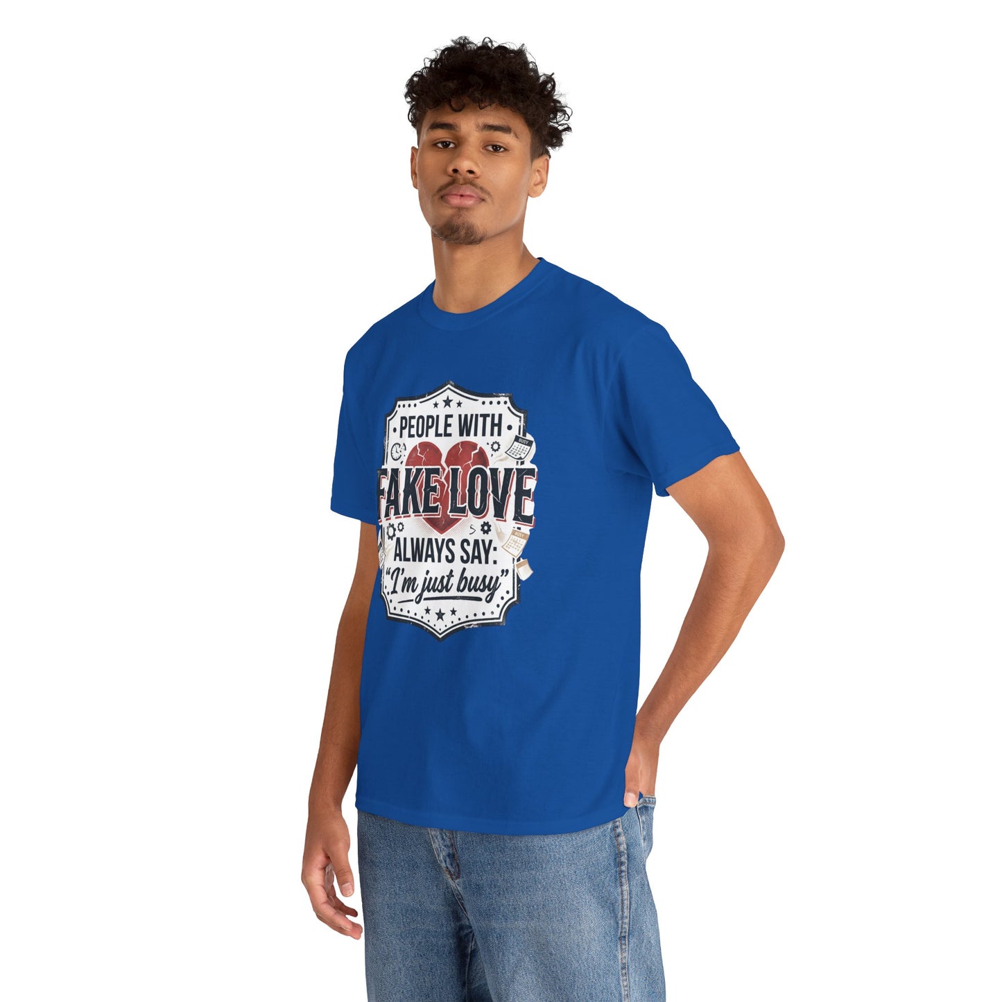 Fake Love Graphic Tee — “People With Fake Love Always Say: 'I’m Just Busy'”