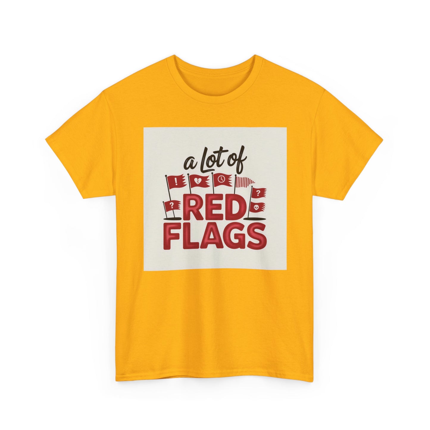 T-Shirt — “A Lot of Red Flags” Funny Relationship Humor Tee