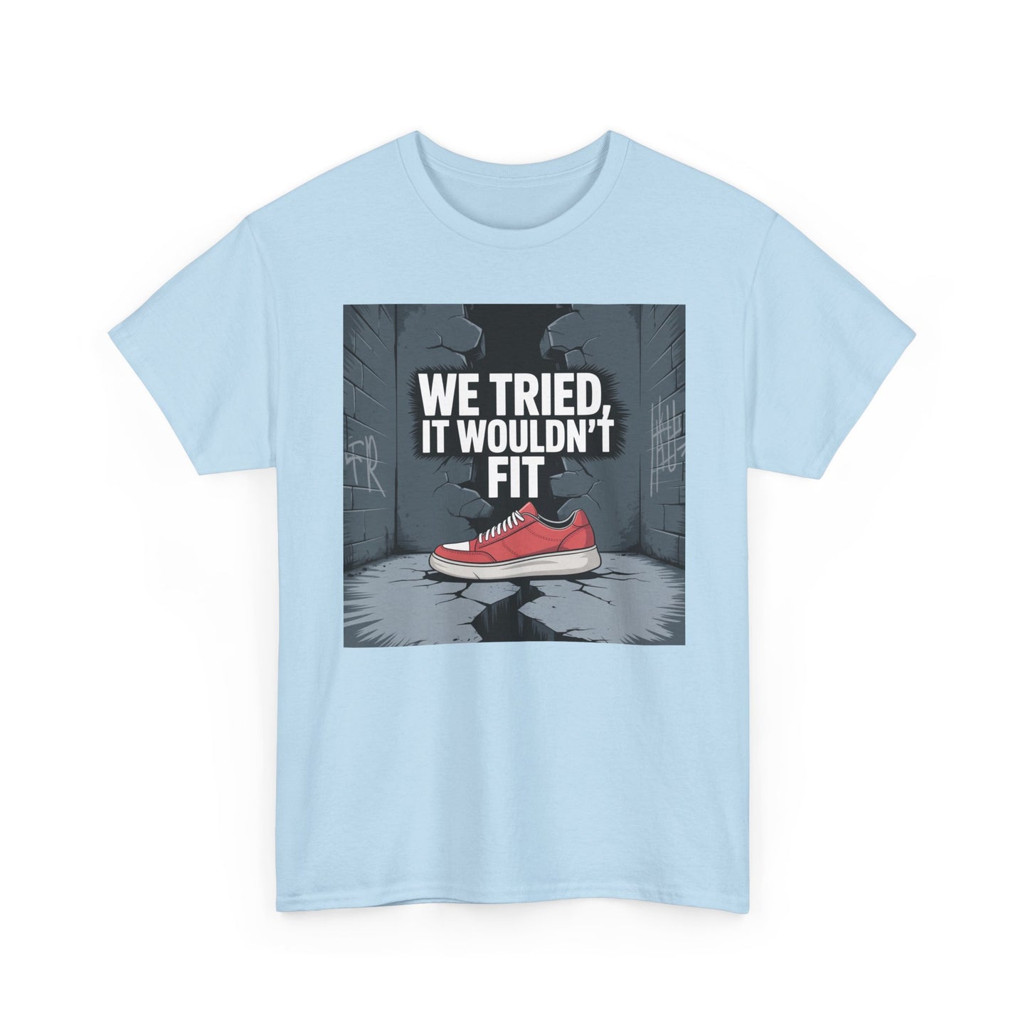 We Tried, It Wouldn't Fit T‑Shirt — Funny Shoe Locker Room Gym Tee Printify