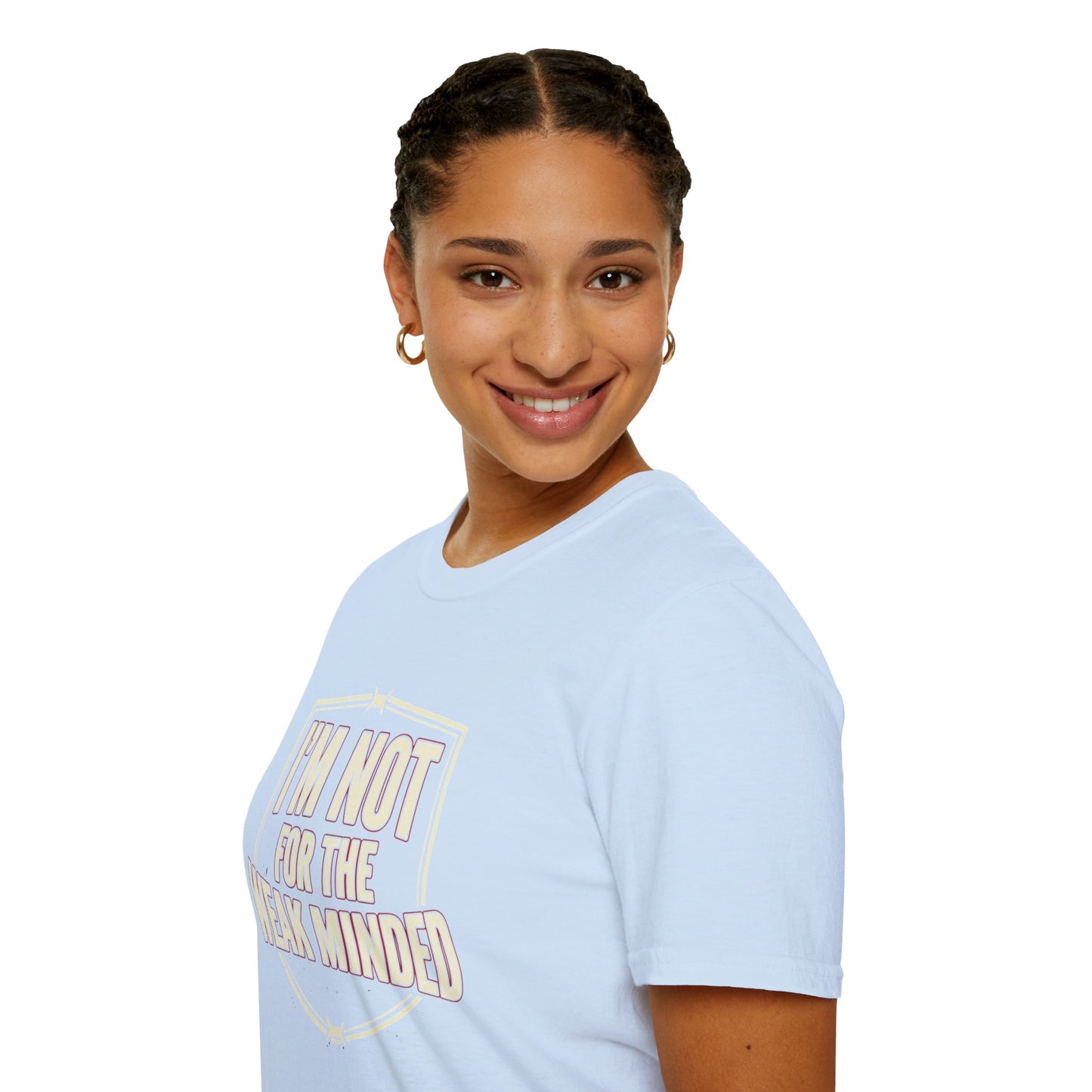 I’m Not For the Weak-Minded T-Shirt — Bold Motivational Graphic Tee
