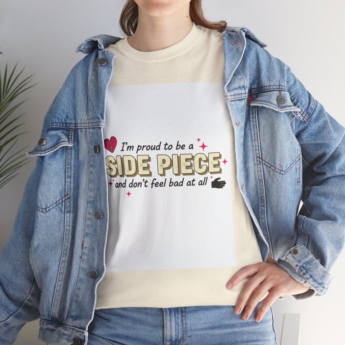 Side Piece Funny Graphic Tee — "I’m Proud to Be a Side Piece and Don’t Feel Bad at All" Printify