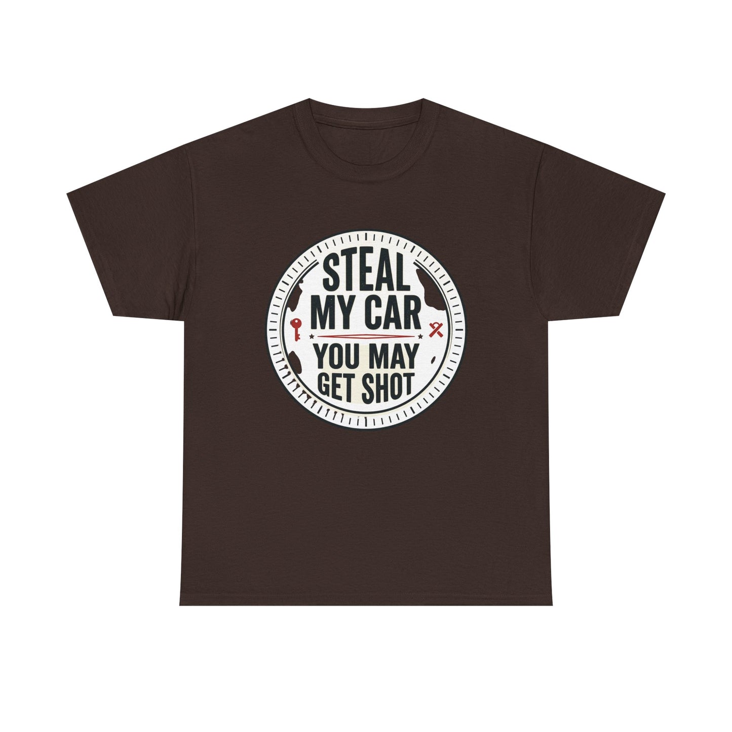 “Steal My Car You May Get Shot” Funny Garage & Car Owner Tee
